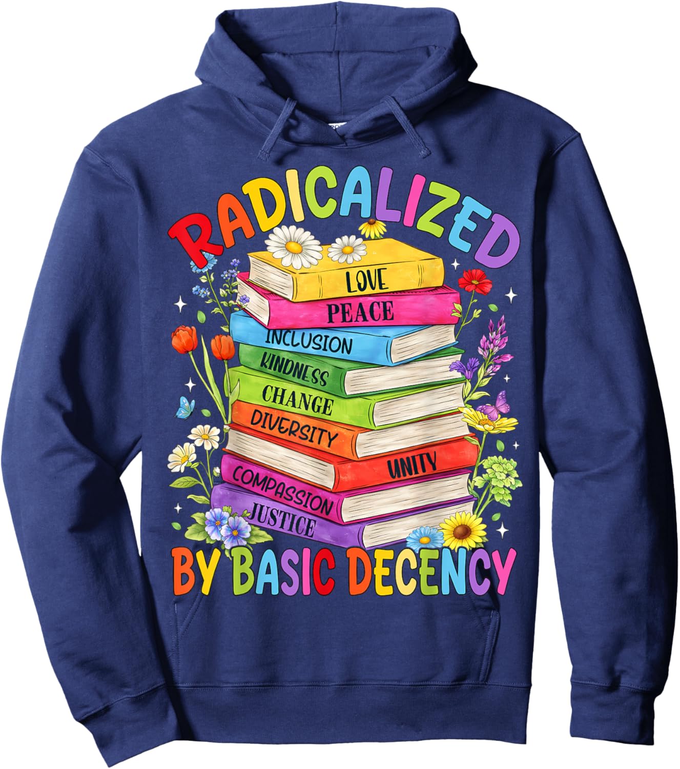 Book Flower Boho Radicalized By Basic Decency LGBT Men Women Hoodie - Hoodie | Navy