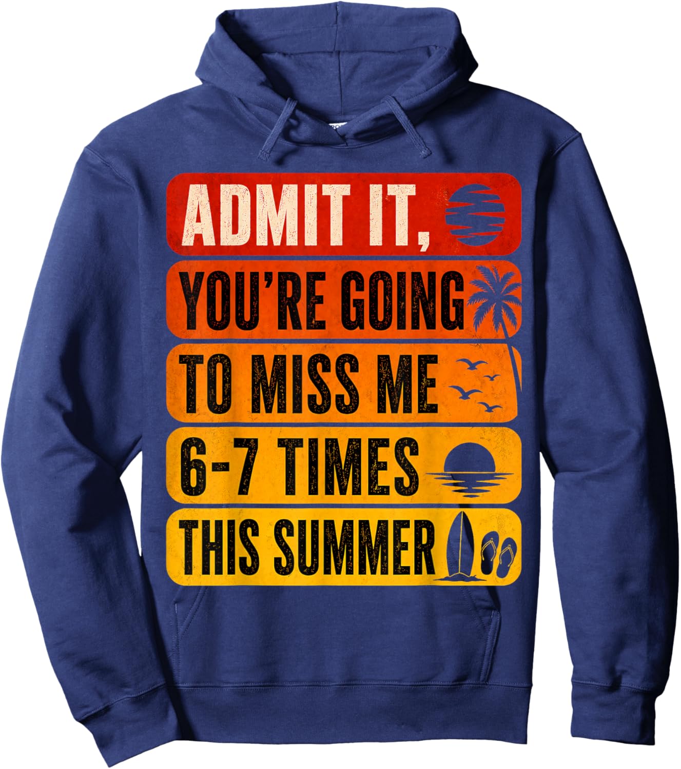 Admit It You're Gonna Miss Me 6 7 Funny Last Day of School Hoodie - Hoodie | Navy