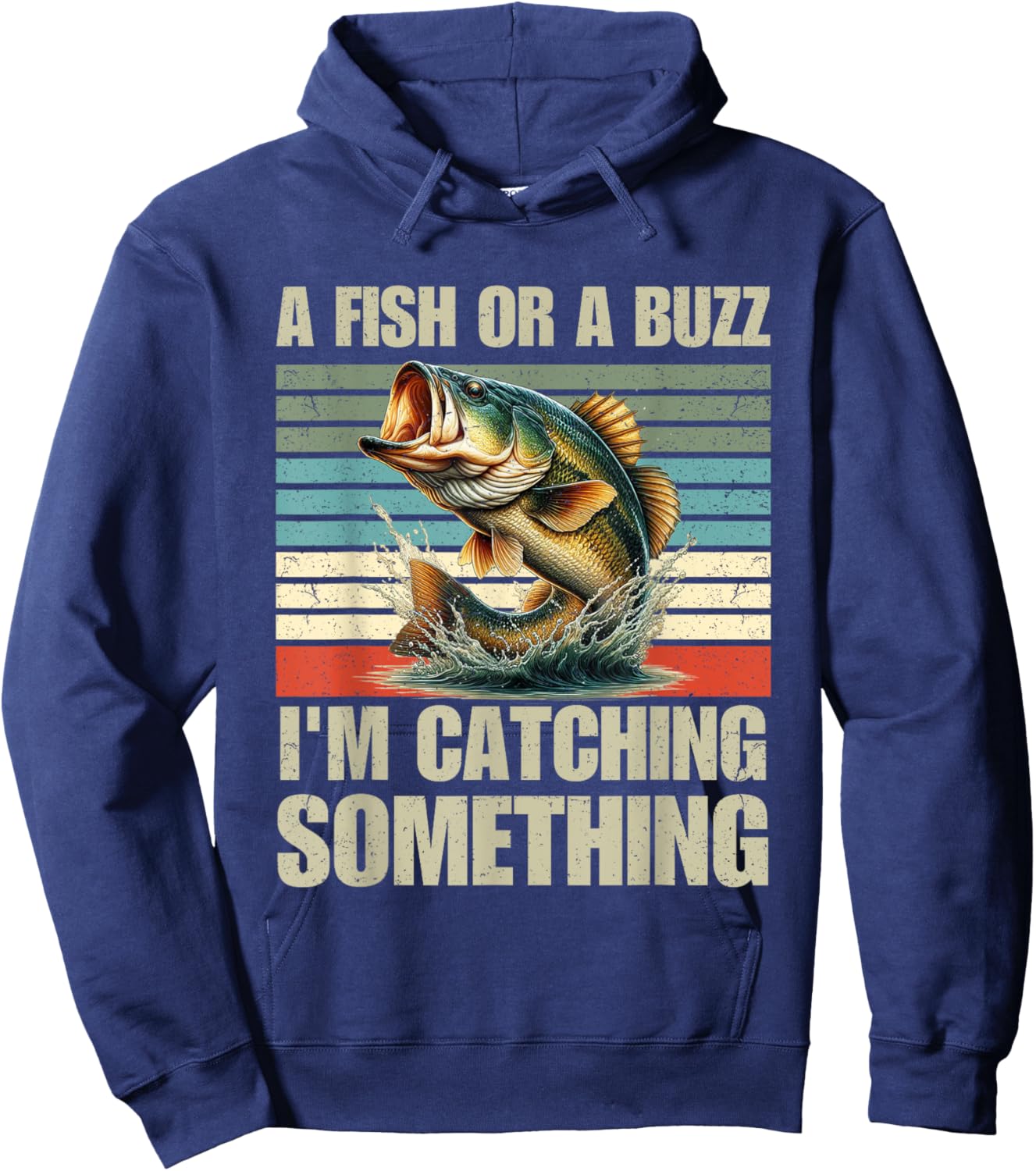 Fisherman Fishing A Fish Or A Buzz I'm Catching Something Hoodie - Hoodie | Navy