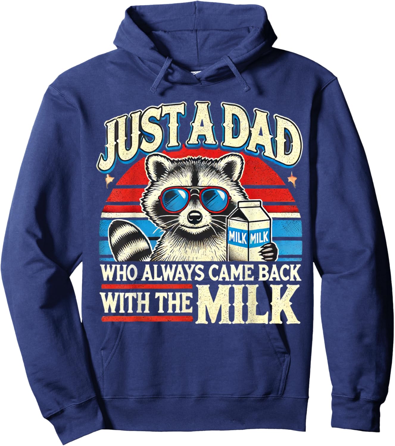 Vintage Racoon Just A Dad Who Always Came Back With The Milk Hoodie - Hoodie | Navy