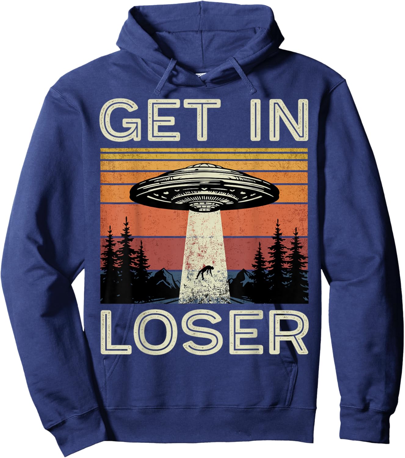 Get in Loser Alien Abduction Vintage Funny Hoodie - Hoodie | Navy