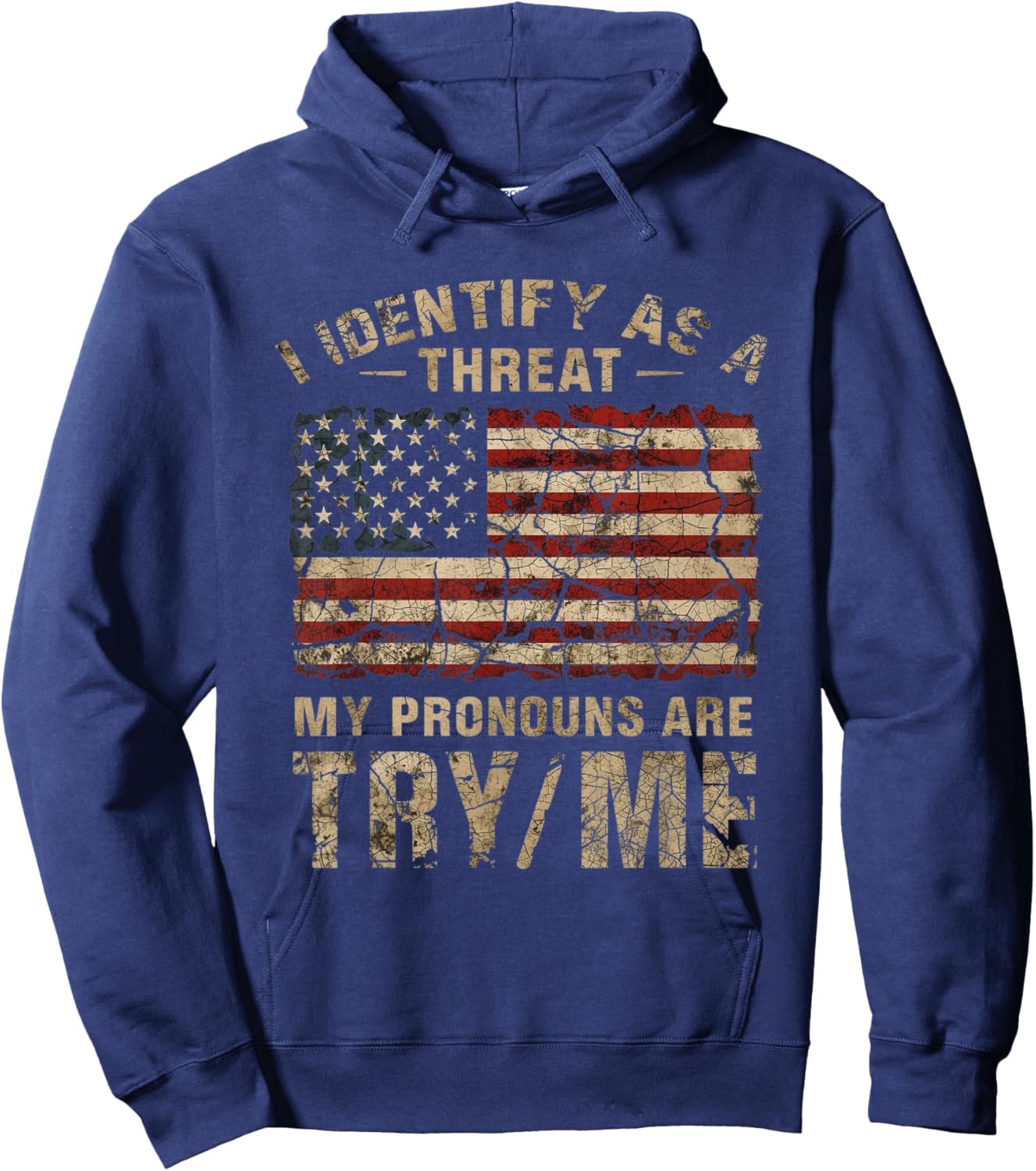I Identify As A Threat, My Pronouns are Try/Me Funny Hoodie - Hoodie | Navy