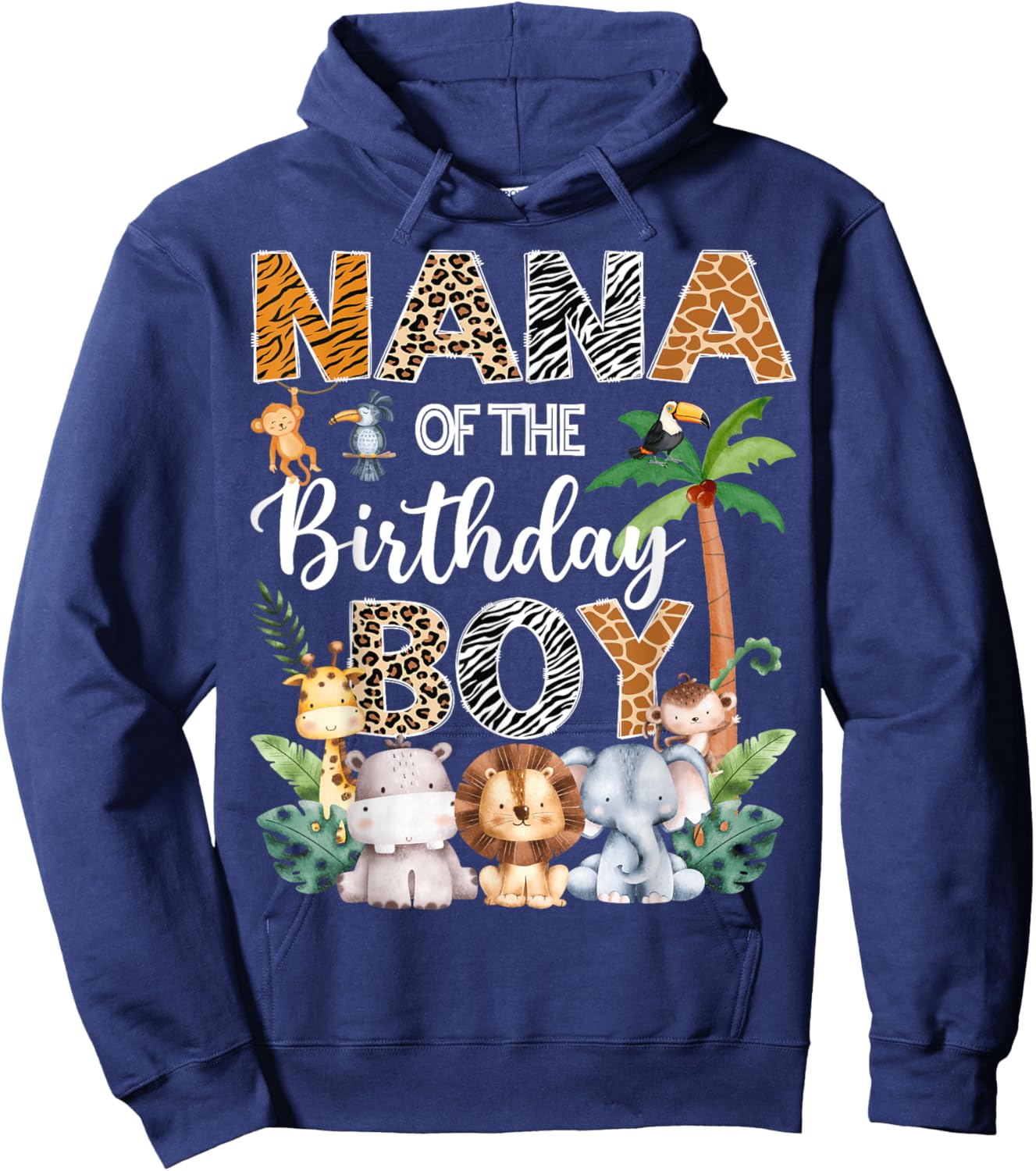 Nana Of The Birthday Boy Safari Jungle Bday Party Hoodie - Hoodie | Navy
