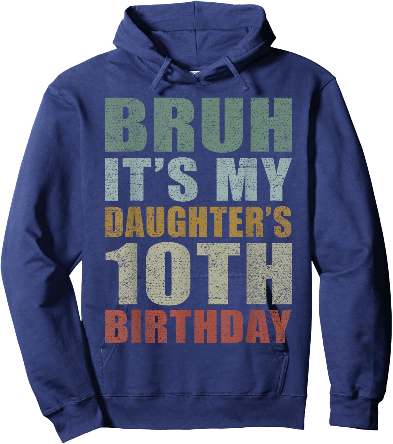 Bruh It's My Daughter's 10th Birthday Retro 10 Years Old Hoodie - Hoodie | Navy