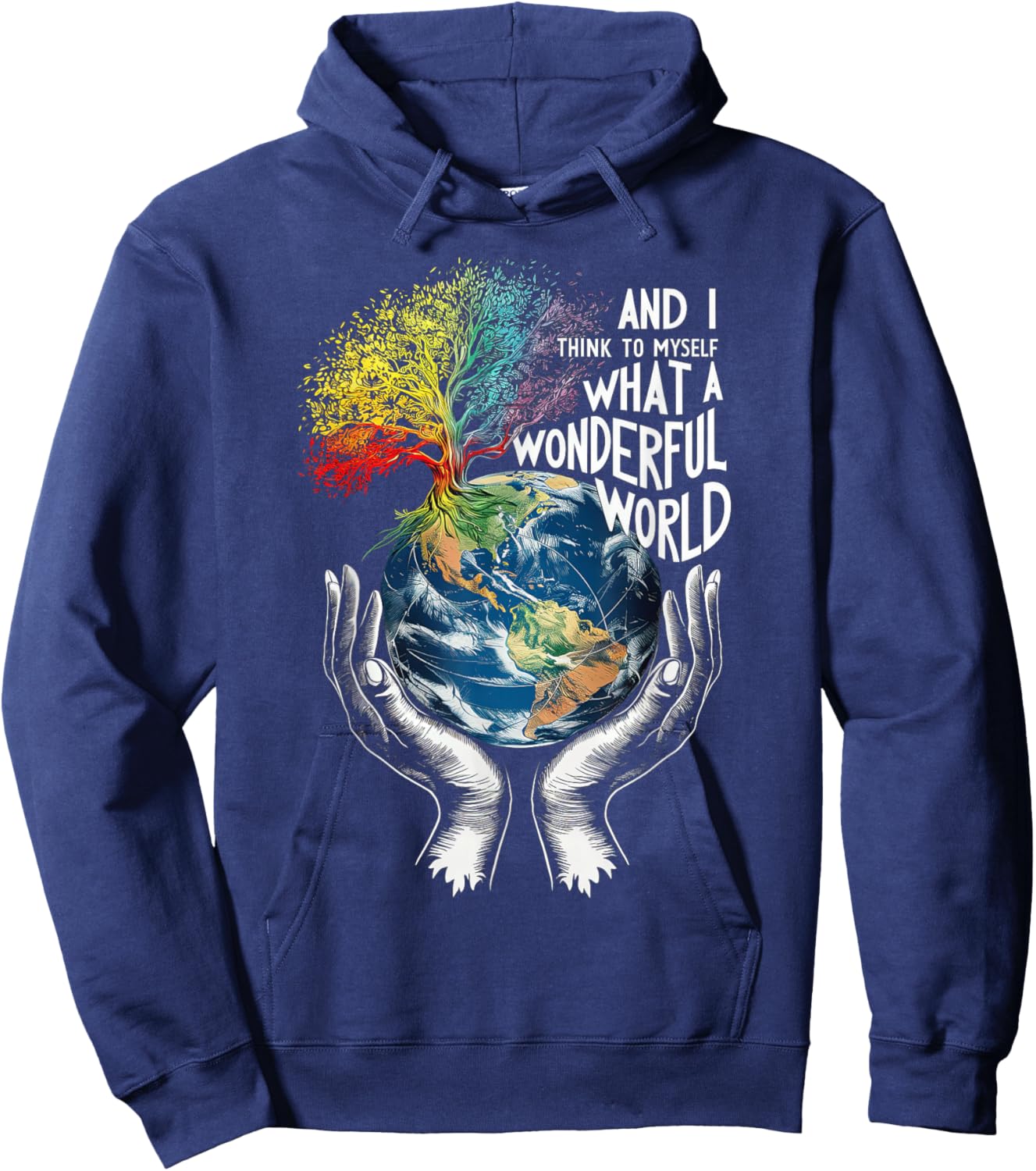 And I Think To Myself What A Wonderful World Earth Day Hoodie - Hoodie | Navy