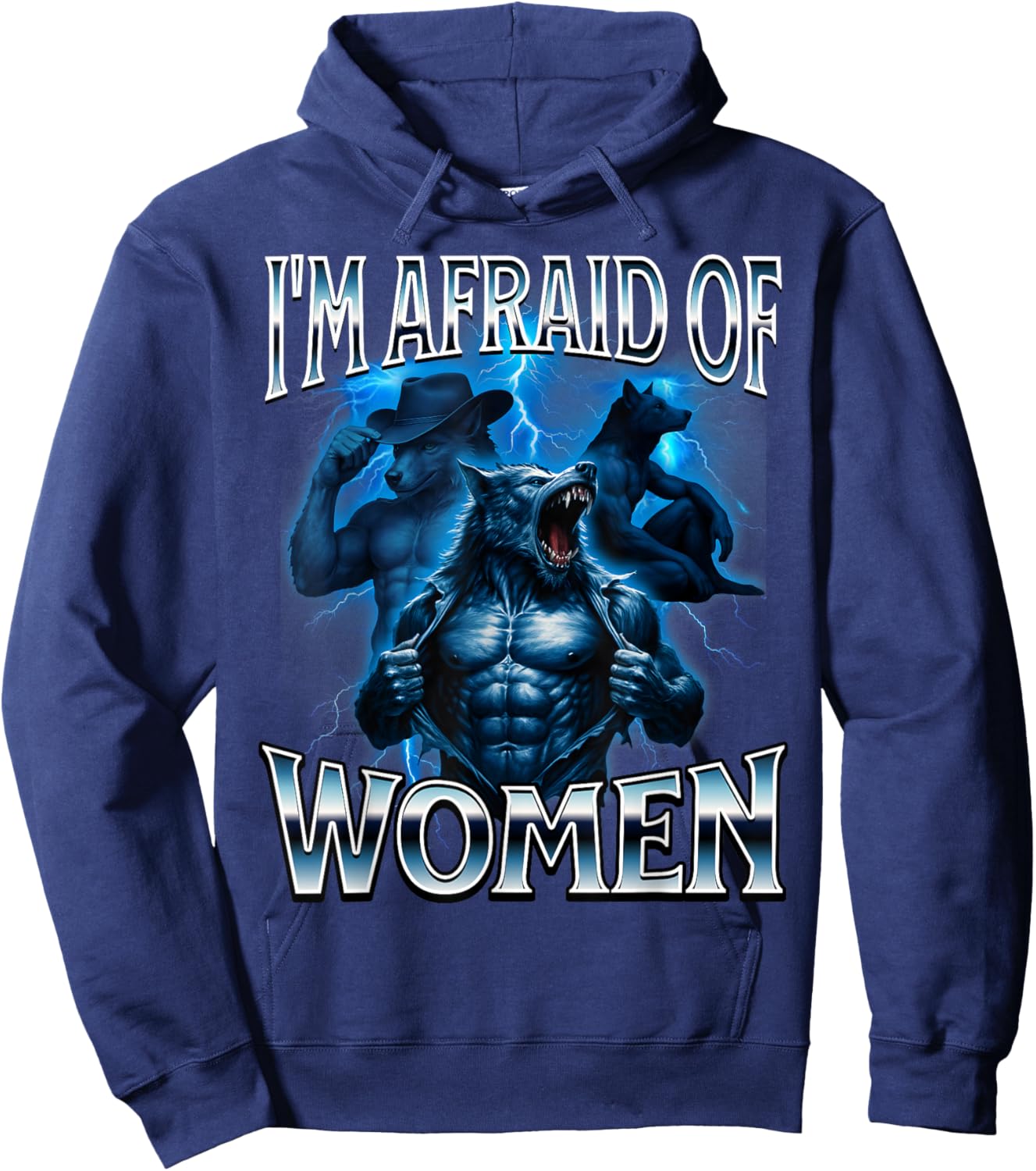I'm Afraid of Women Werwolf Alpha Wolf Meme Cringe Scared Hoodie - Hoodie | Navy