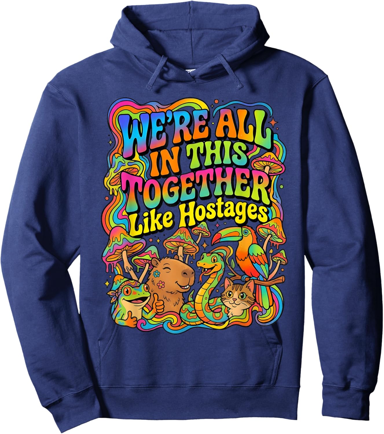 We're All in This Together Like Hostages Sarcastic Humor Hoodie - Hoodie | Navy