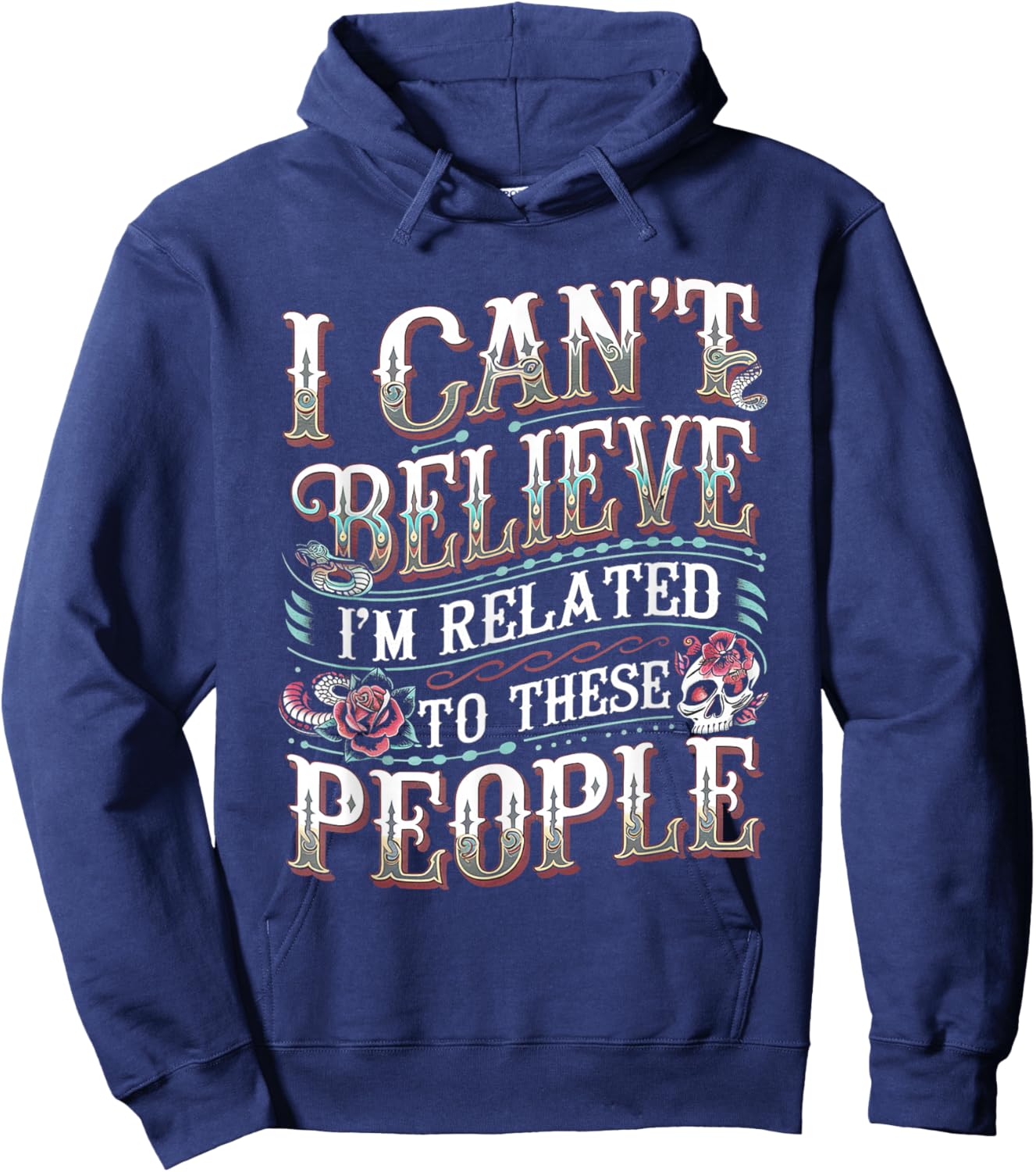 I Can't Believe I'm Related To These People Hoodie - Hoodie | Navy