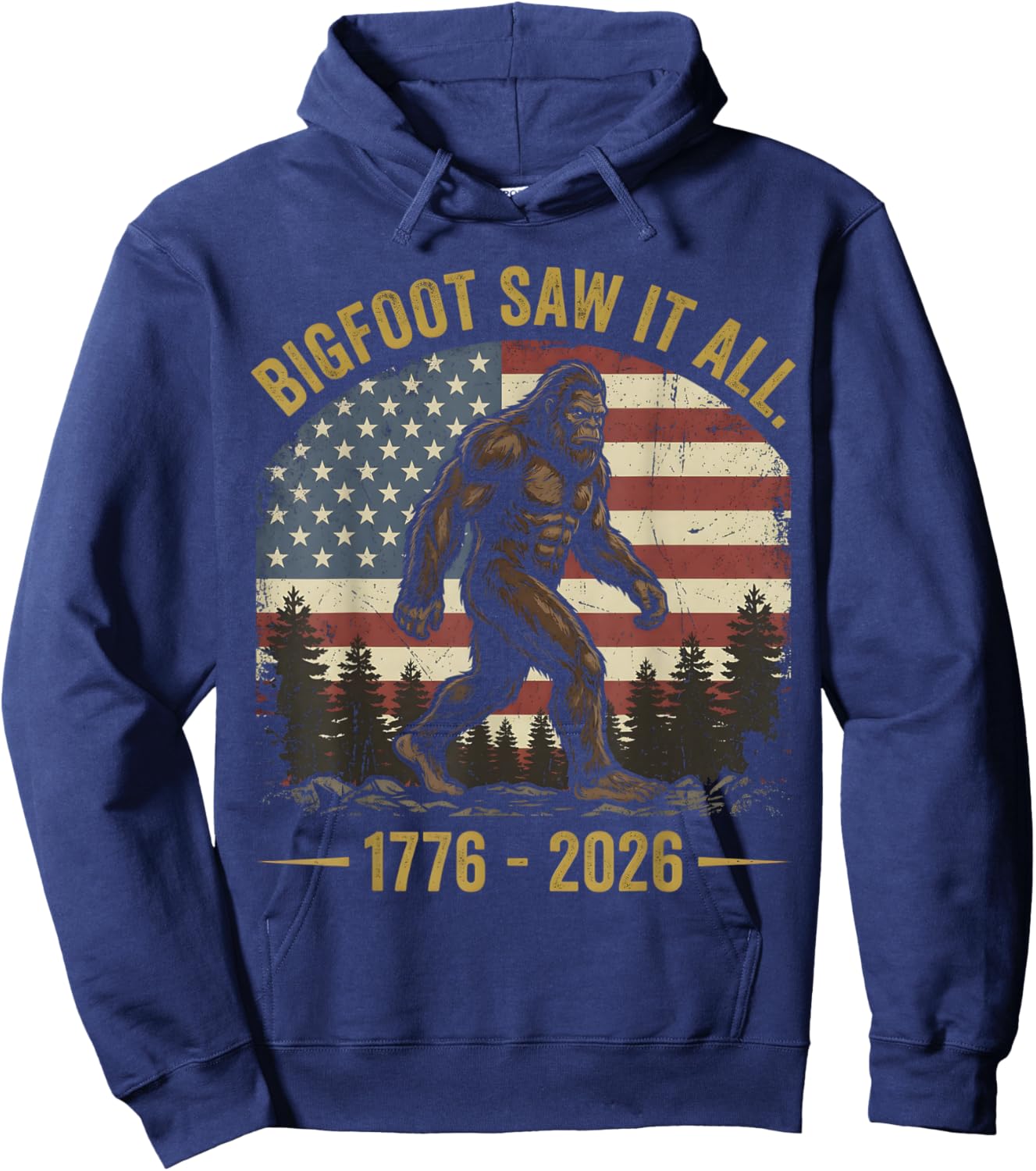 Bigfoot Saw It All 1776 2026 250 Years 4th of July Patriotic Hoodie - Hoodie | Navy