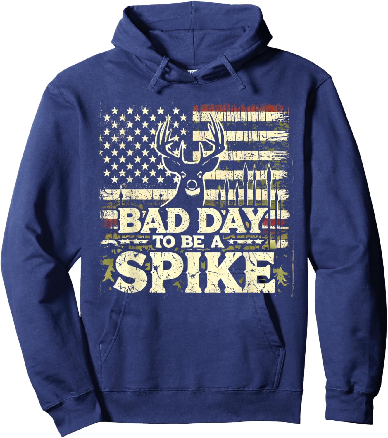 Hunting Bad Day To Be A Spike Funny Deer Hunting Hunter Hoodie - Hoodie | Navy