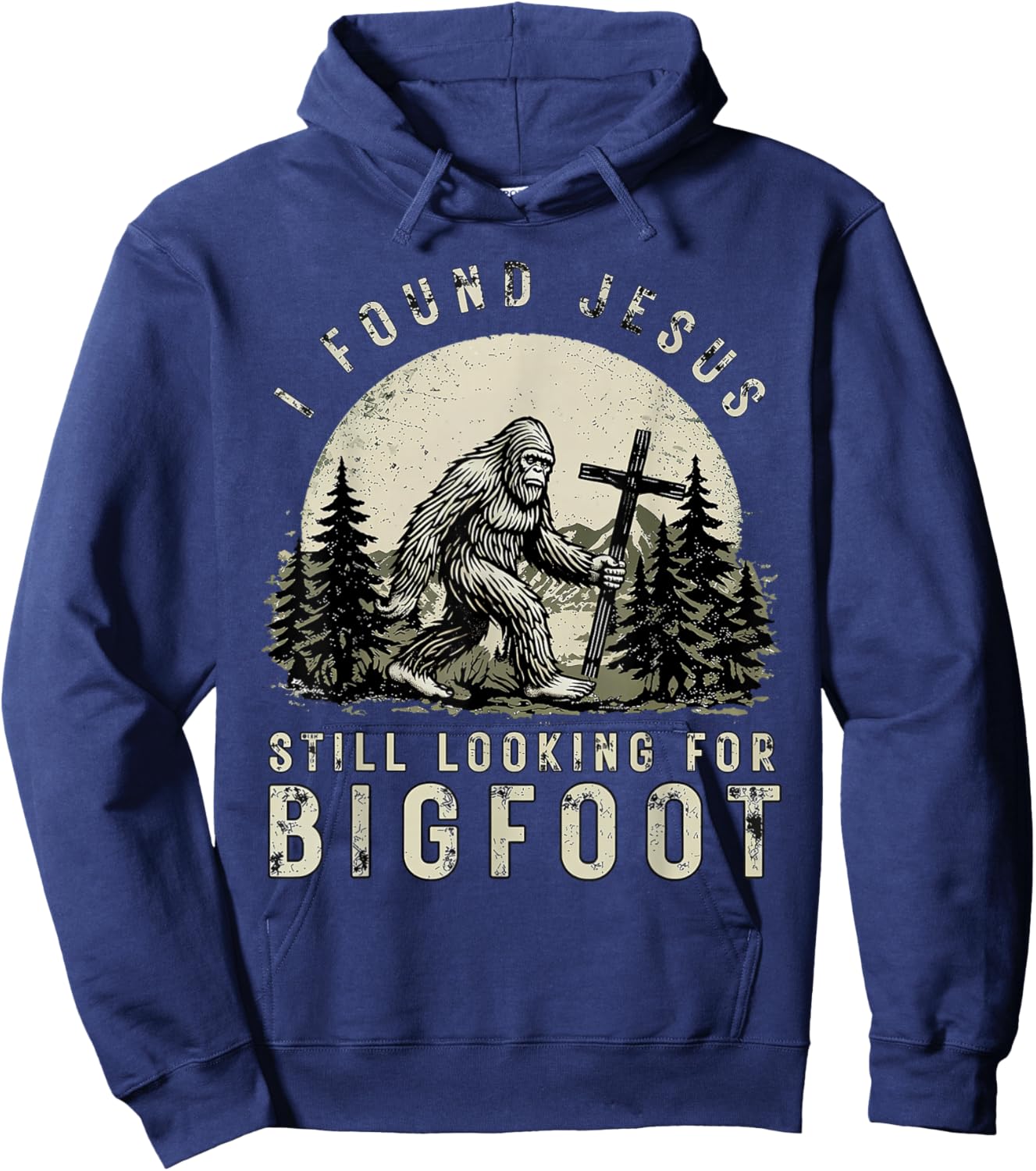I Found Jesus Still Looking Bigfoot Funny Bigfoot Christian Hoodie - Hoodie | Navy