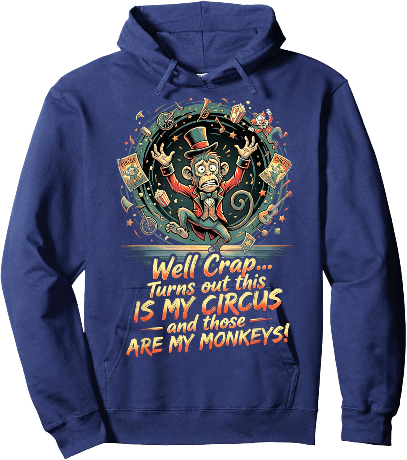 Funny Monkey Well Crap that is My Circus Design Hoodie - Hoodie | Navy