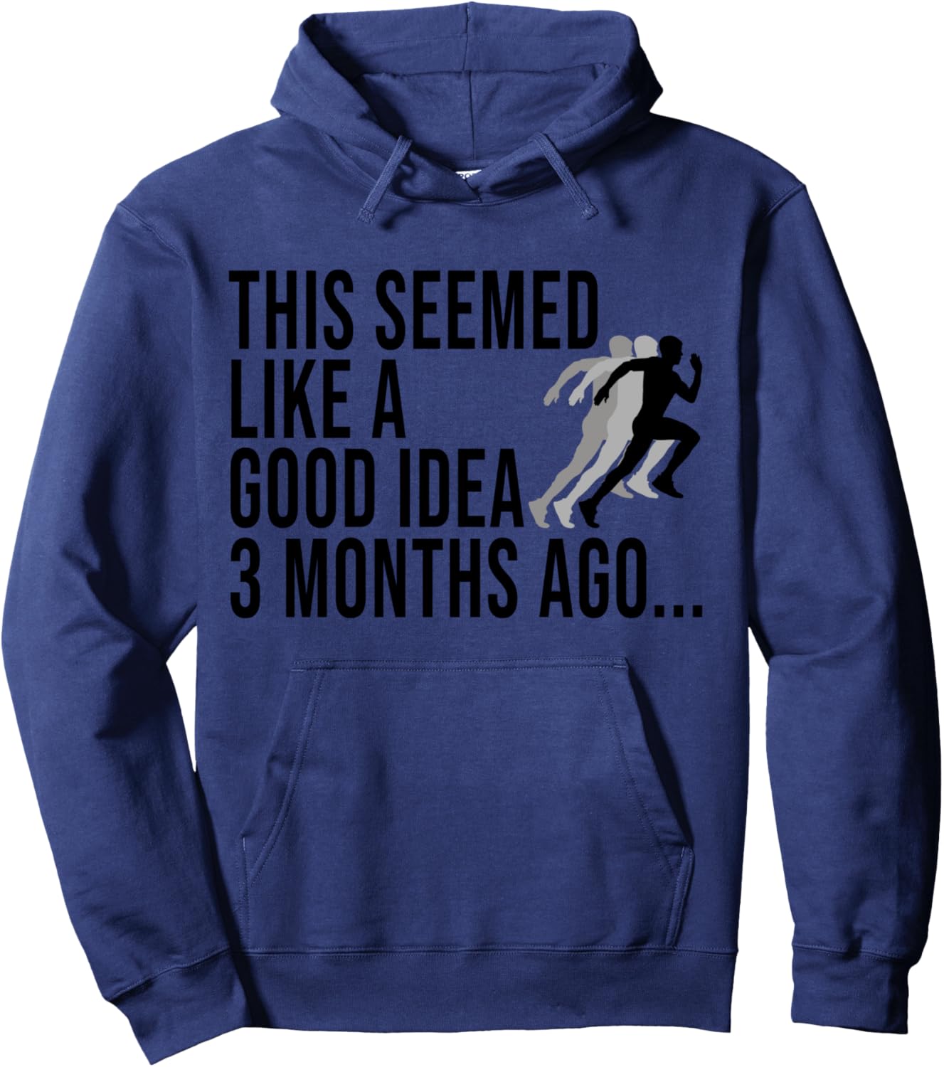 This Seemed Like A Good Idea 3 Months Ago Marathon Runners Hoodie - Hoodie | Navy