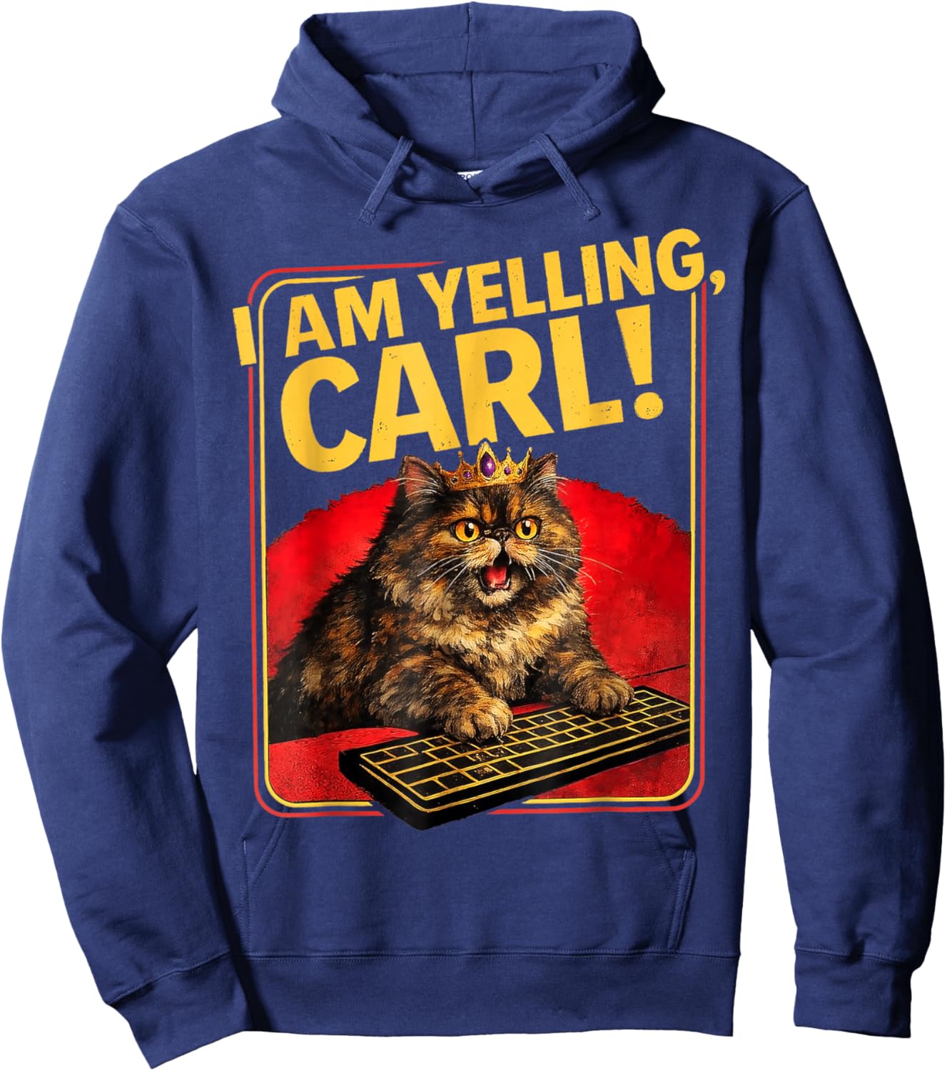 I Am Yelling Carl ! Cat Funny Meme Cute Hoodie - Hoodie | Navy