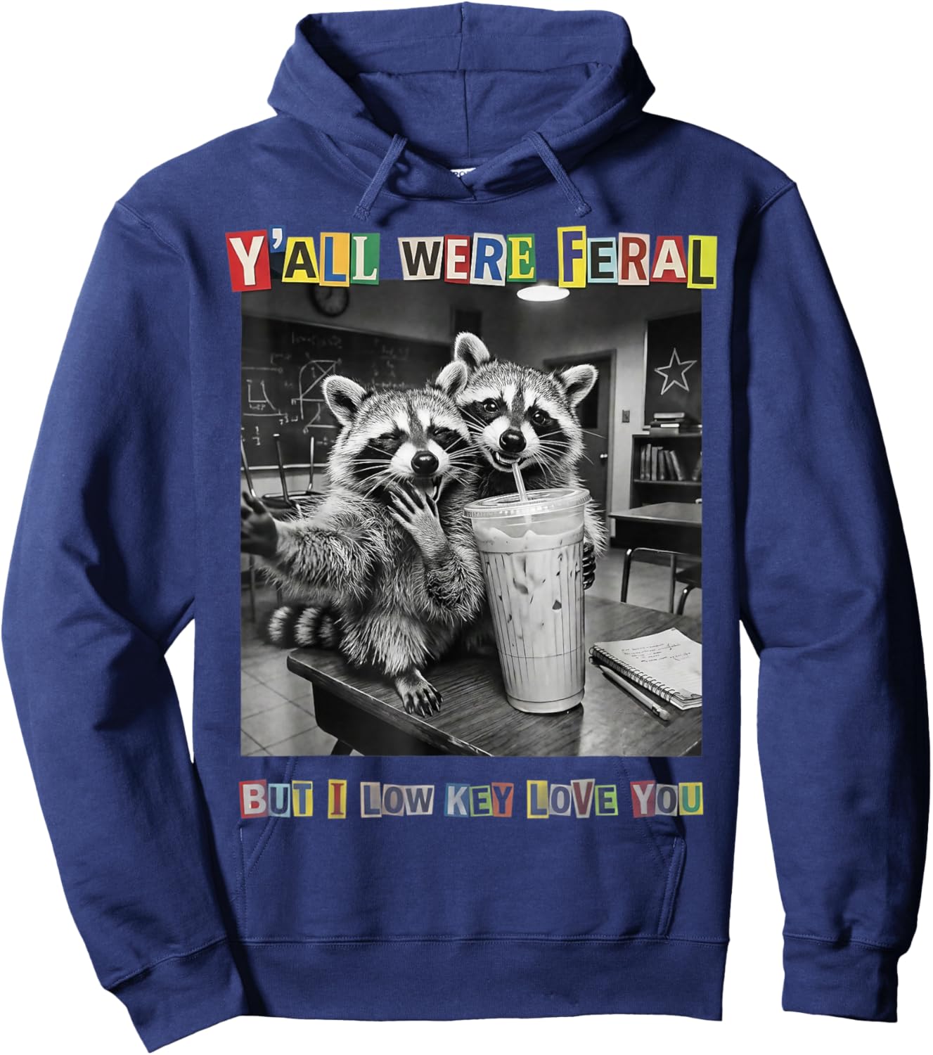 Yall were Feral But I Low Key Love You Last Day of School Hoodie - Hoodie | Navy