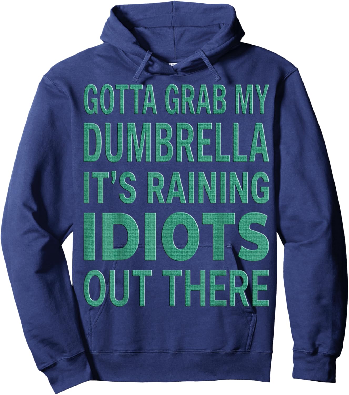 Gotta Grab My Dumbrella Sarcastic Quote Hoodie - Hoodie | Navy