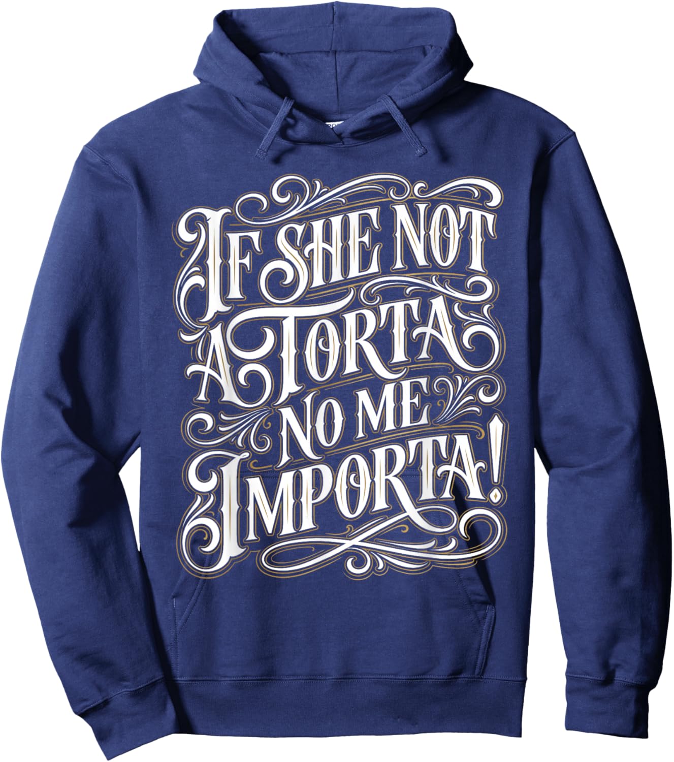 If She Not A Torta No Me Importa Funny Mexican Food Lover Hoodie - Hoodie | Navy
