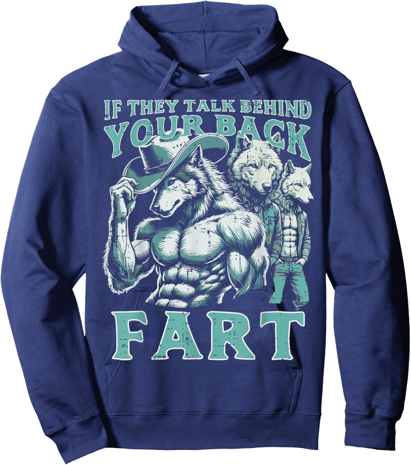 If They Talk Behind Your Back Fart Alpha Wolf Meme Funny Hoodie - Hoodie | Navy