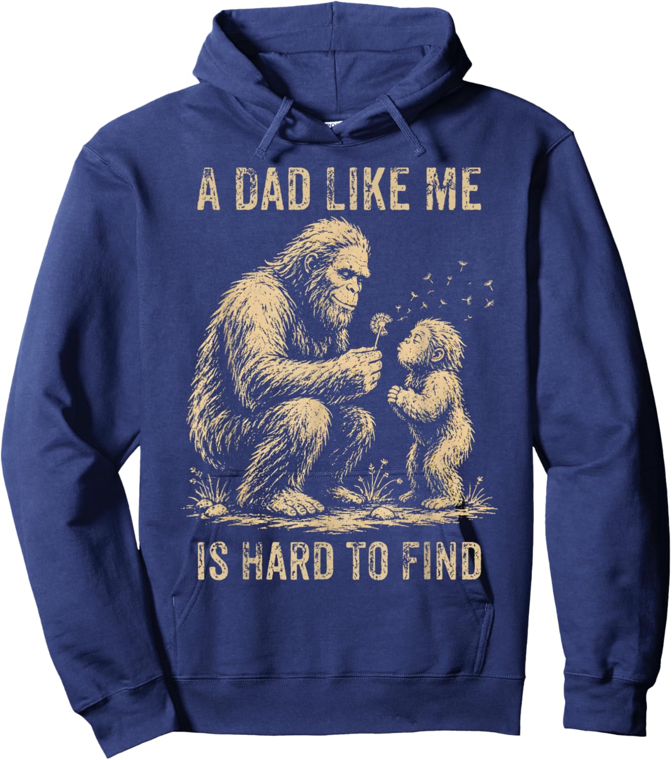 A Dad Like Me is Hard to Find Bigfoot Dad Papa Fathers Day Hoodie - Hoodie | Navy