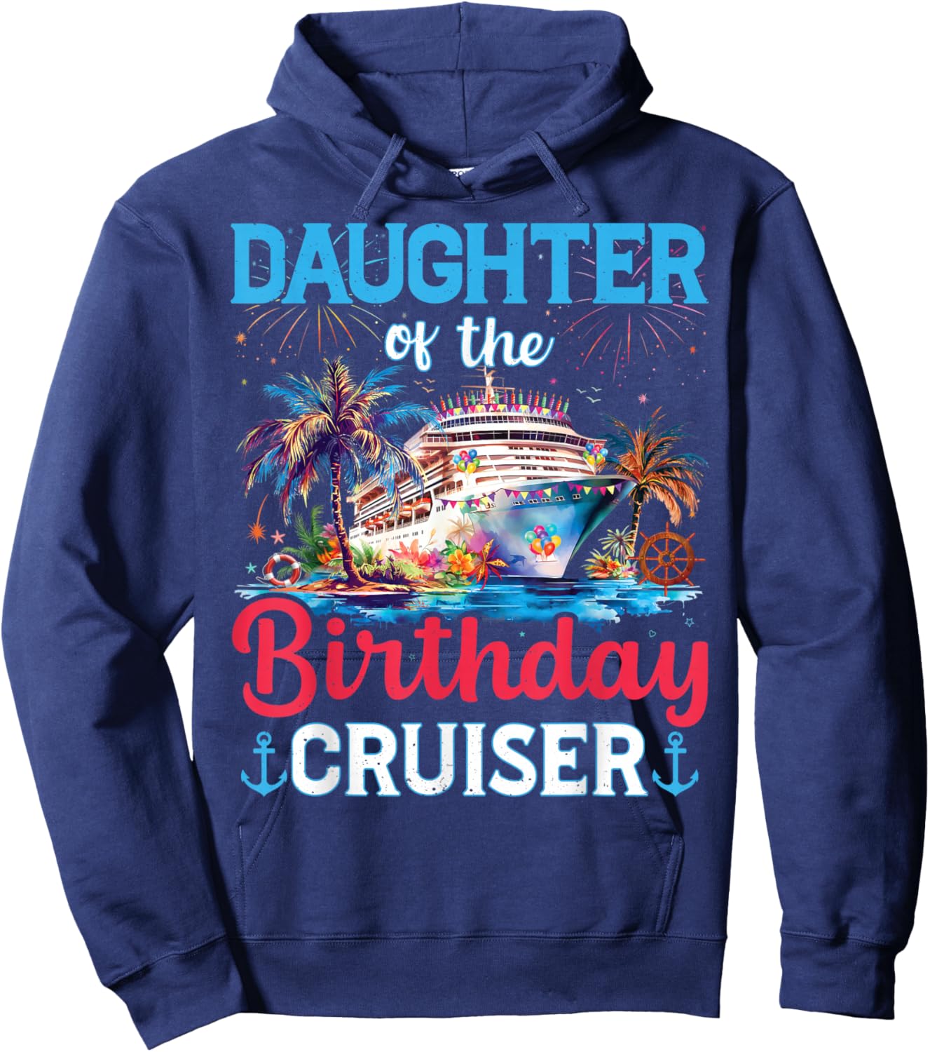 Daughter Of The Birthday Cruiser Funny Cruise Birthday Gifts Hoodie - Hoodie | Navy