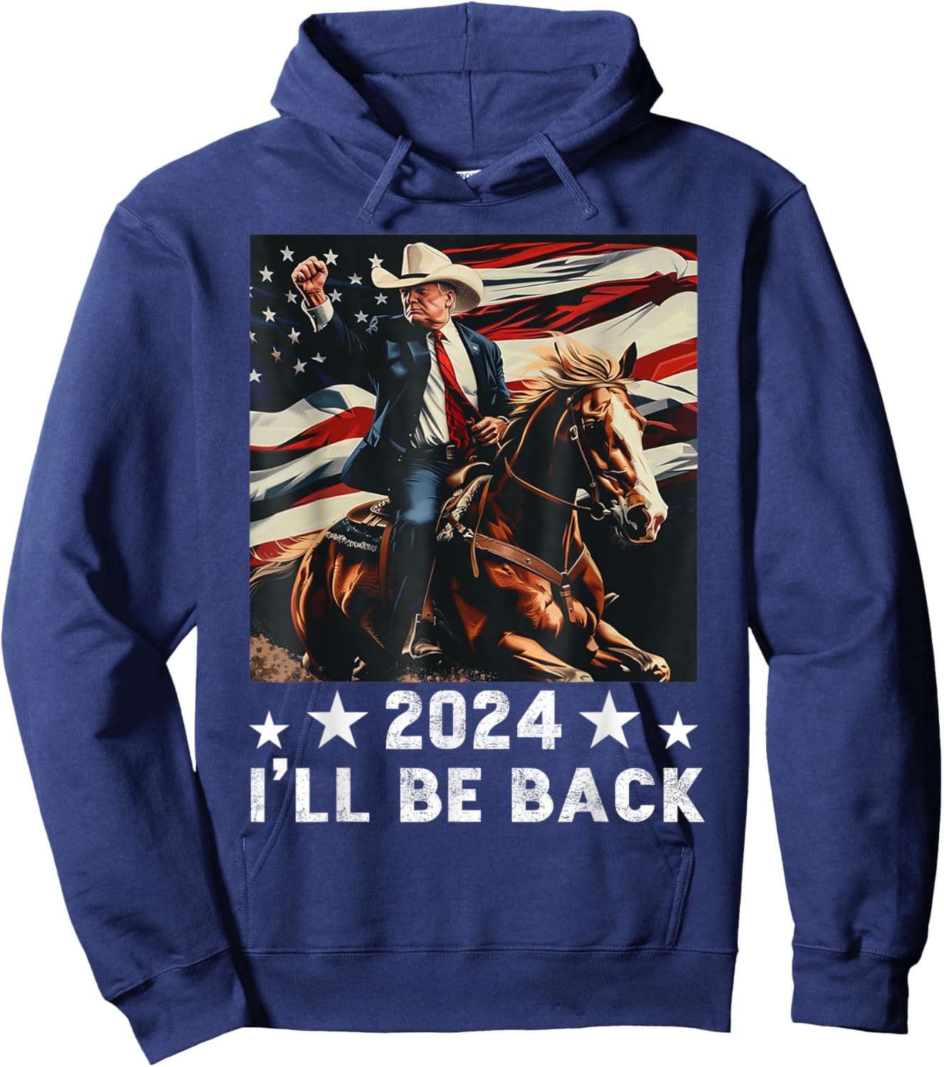 2024 I'll Be Back Trump Riding a Horse with The US Flag Hoodie - Hoodie | Navy