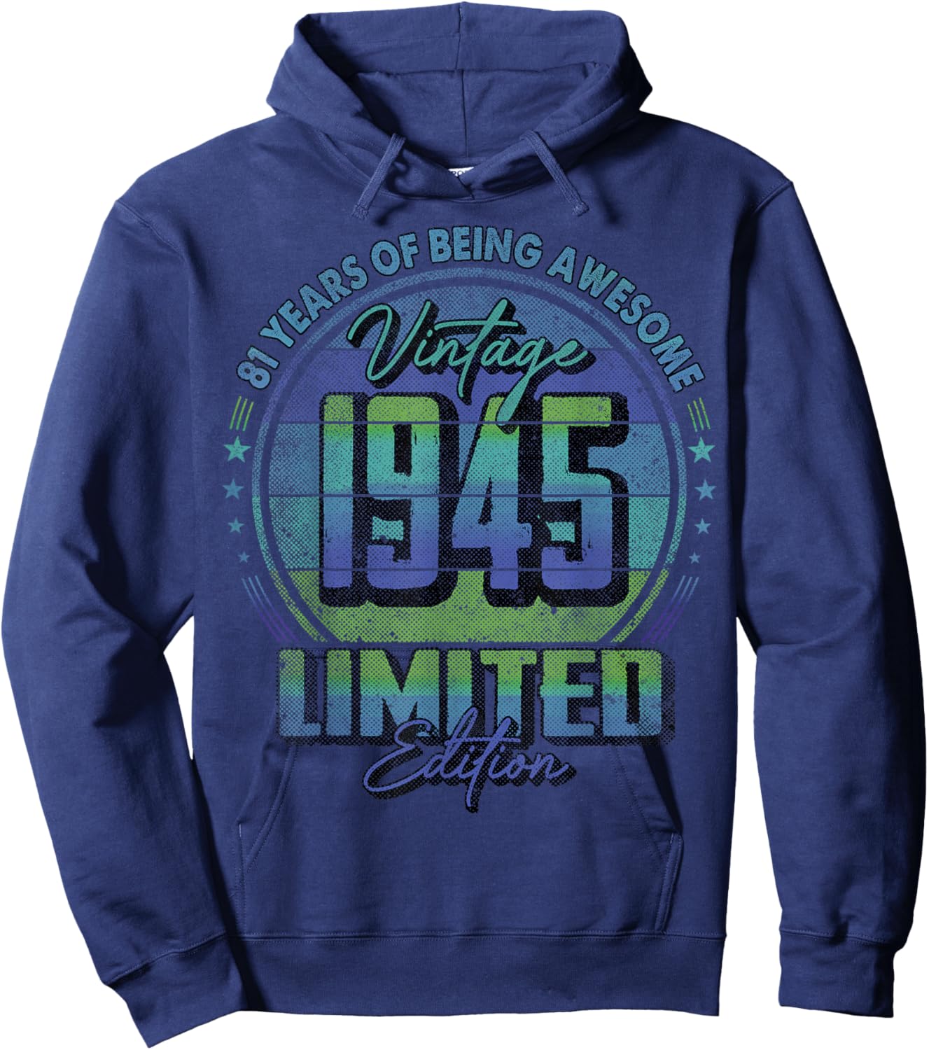 Vintage 1945 Limited Edition Shirt 81 Year Old 81st Birthday Hoodie - Hoodie | Navy