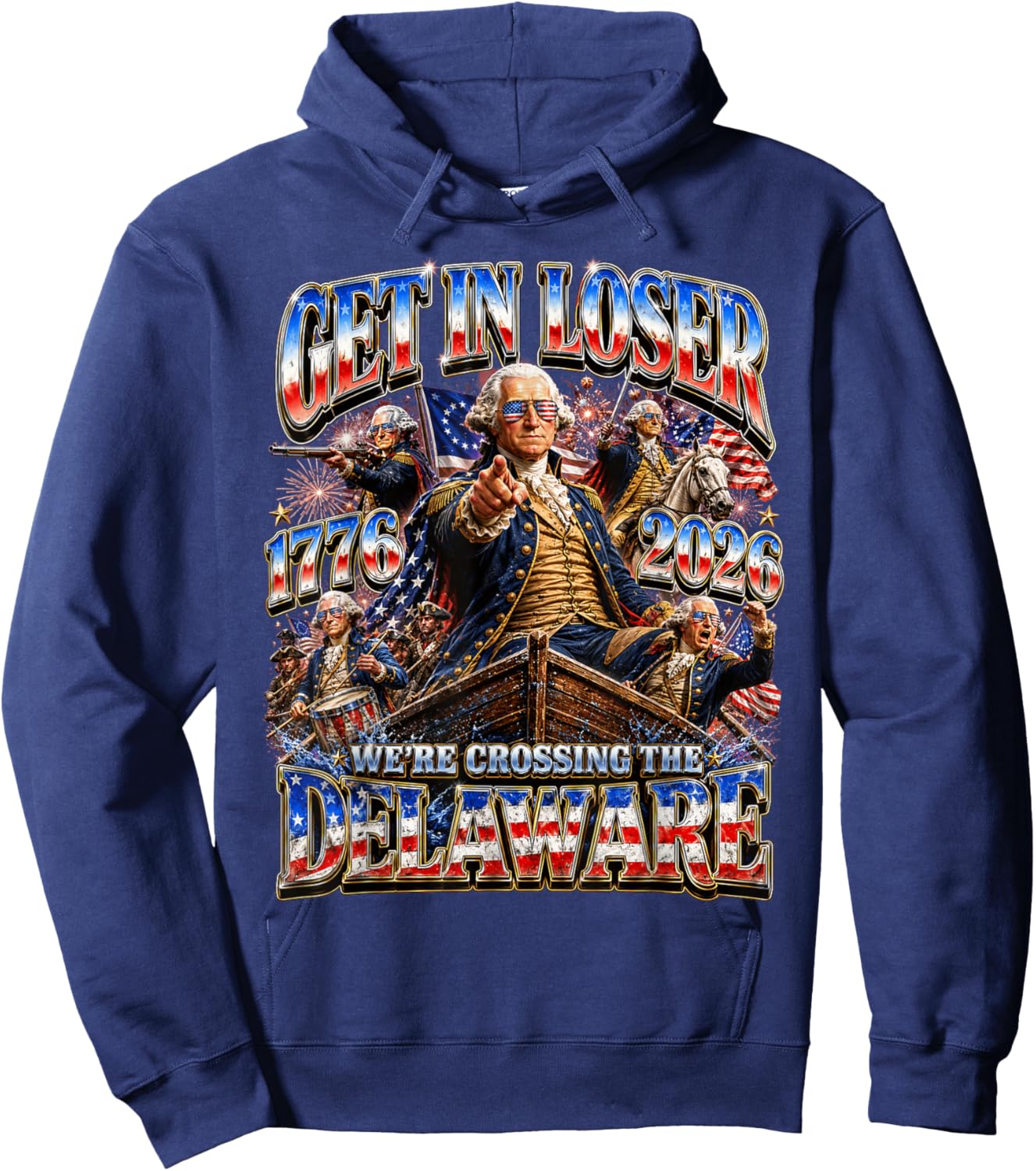 Funny 4th of July Get in Loser George Washington 1776 2026 Hoodie - Hoodie | Navy