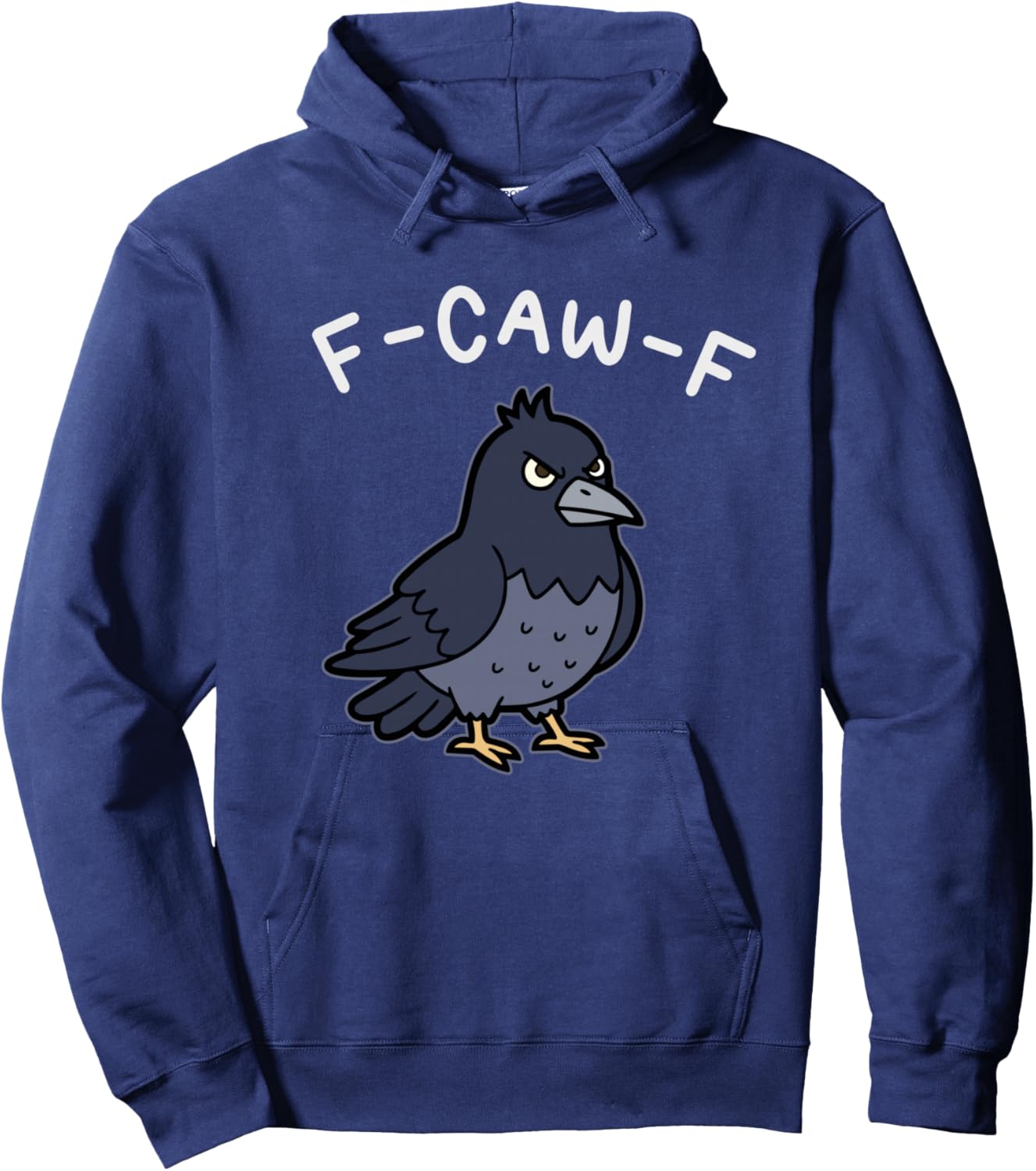 F-Caw-F Funny Crow Raven Sarcastic Bird Pun Humor Hoodie - Hoodie | Navy