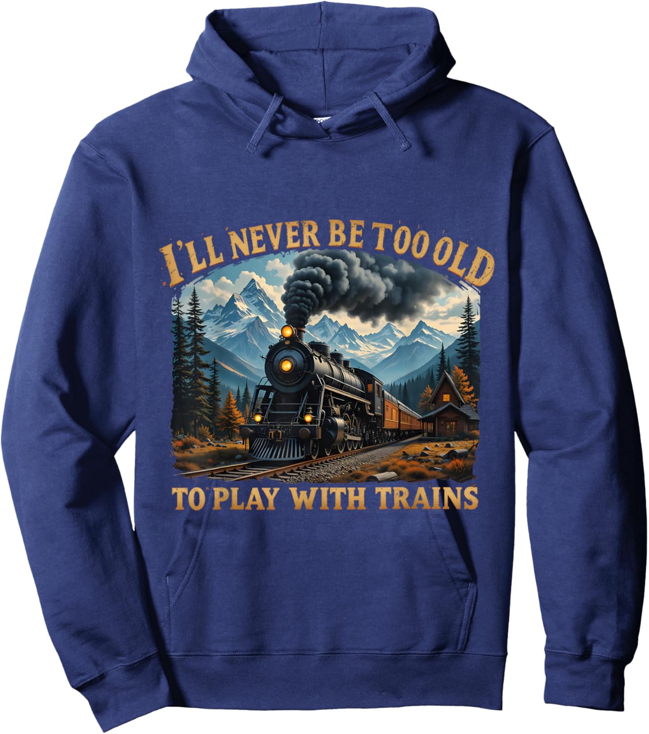Retro I'll Never Be Too Old To Play With Train Lovers Hoodie - Hoodie | Navy