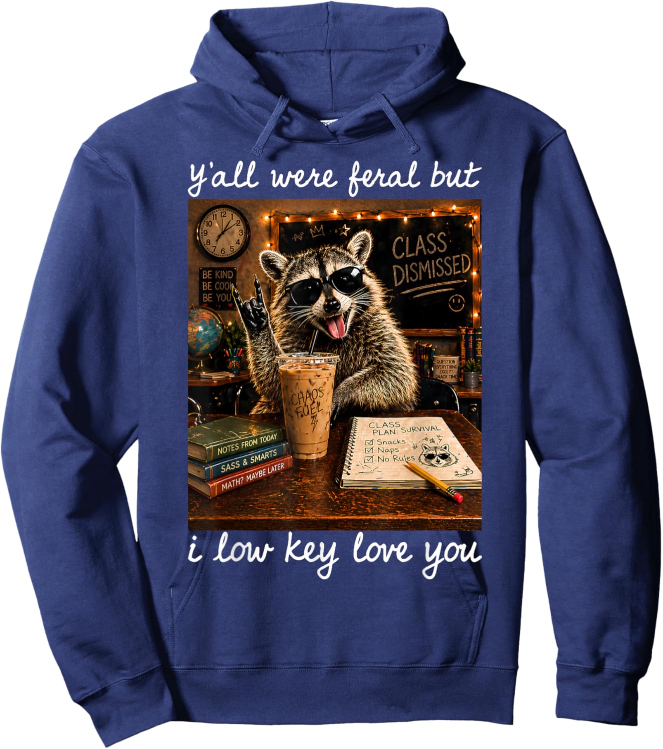 Y'all were Feral But I Low Key Love You Hoodie - Hoodie | Navy