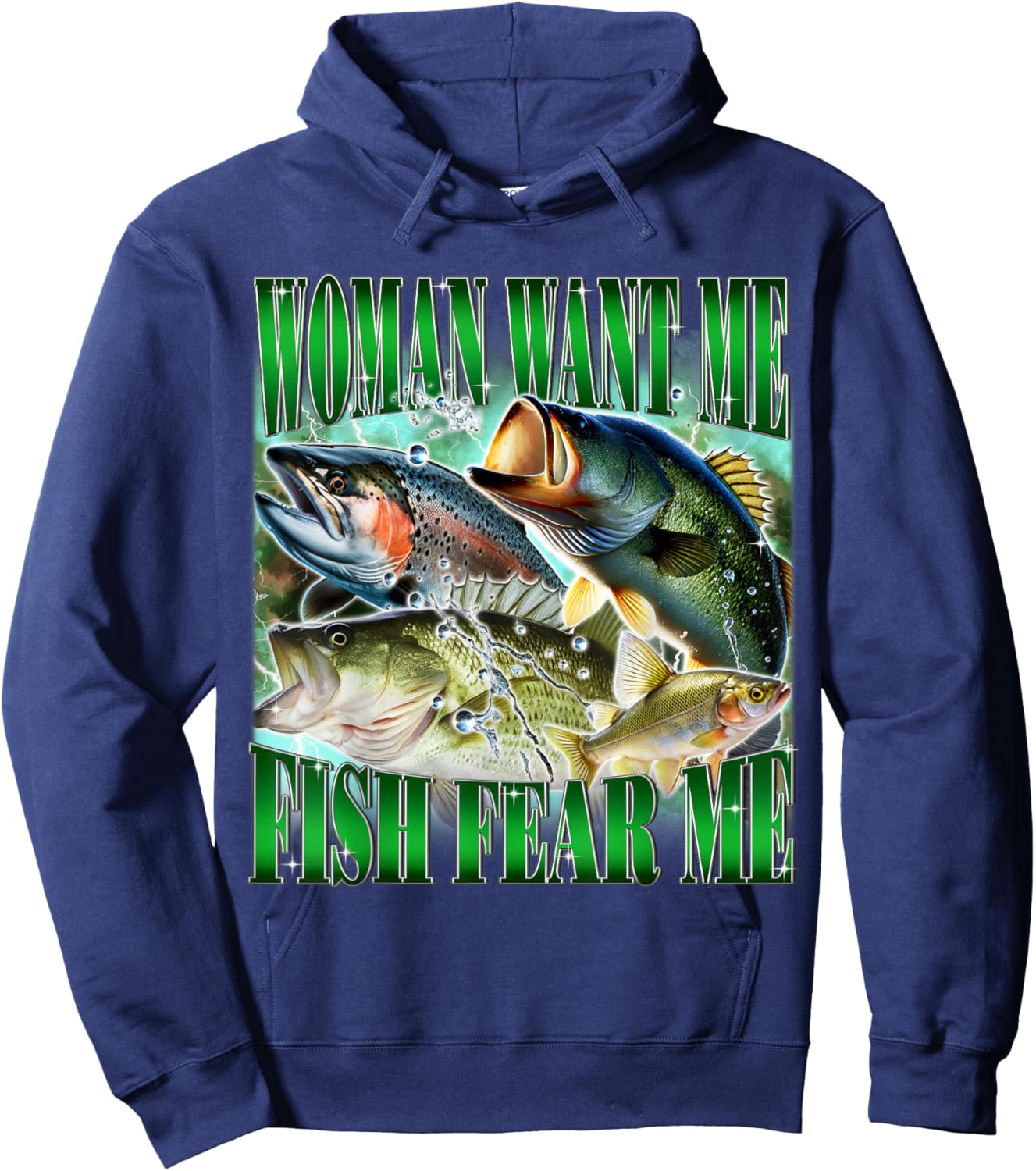 Woman Want Me Fish Fear Me Funny Fishing Bass Meme Joke Hoodie - Hoodie | Navy