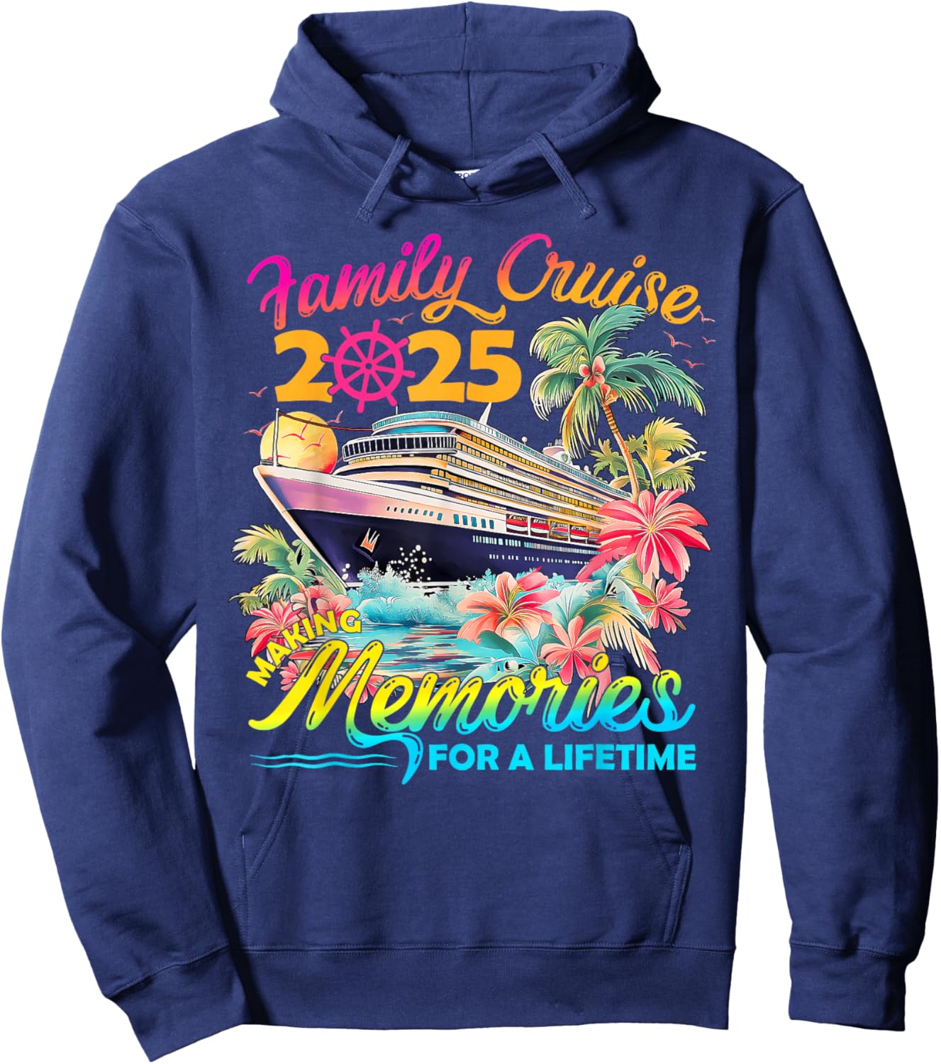 Making Memories For A Lifetime Family Cruise 2025 Men Women Hoodie - Hoodie | Navy