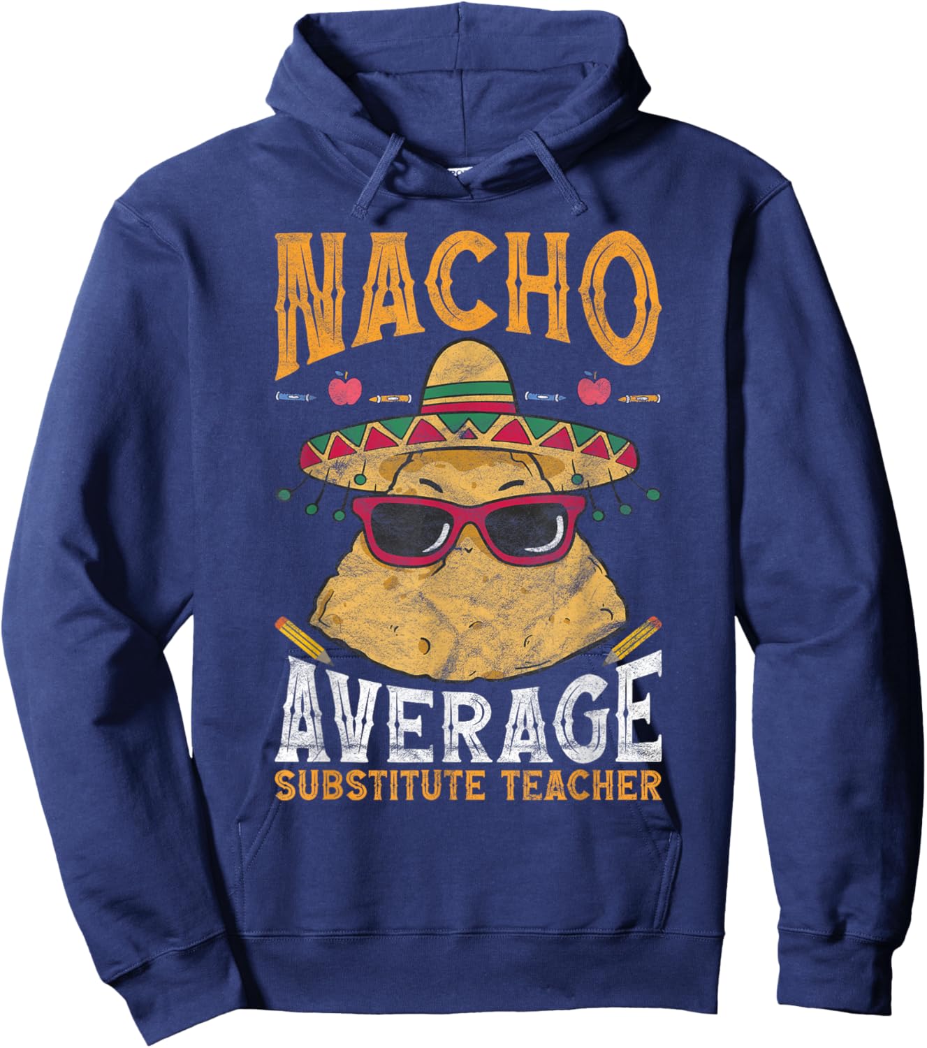 Substitute Teacher Nacho Average Substitute Teacher Hoodie - Hoodie | Navy