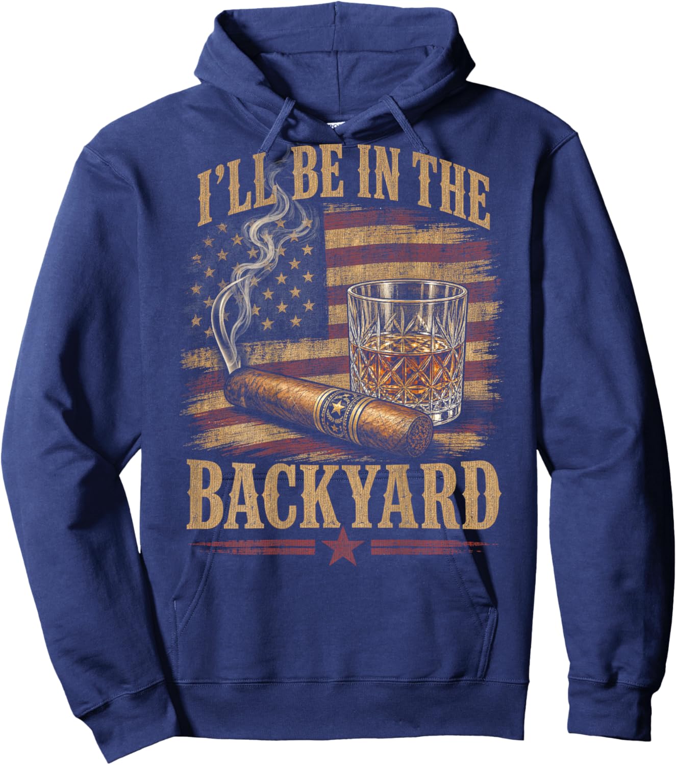 (On Back) I'll Be in The Backyard Funny Bourbon Cigar Lover Hoodie - Hoodie | Navy