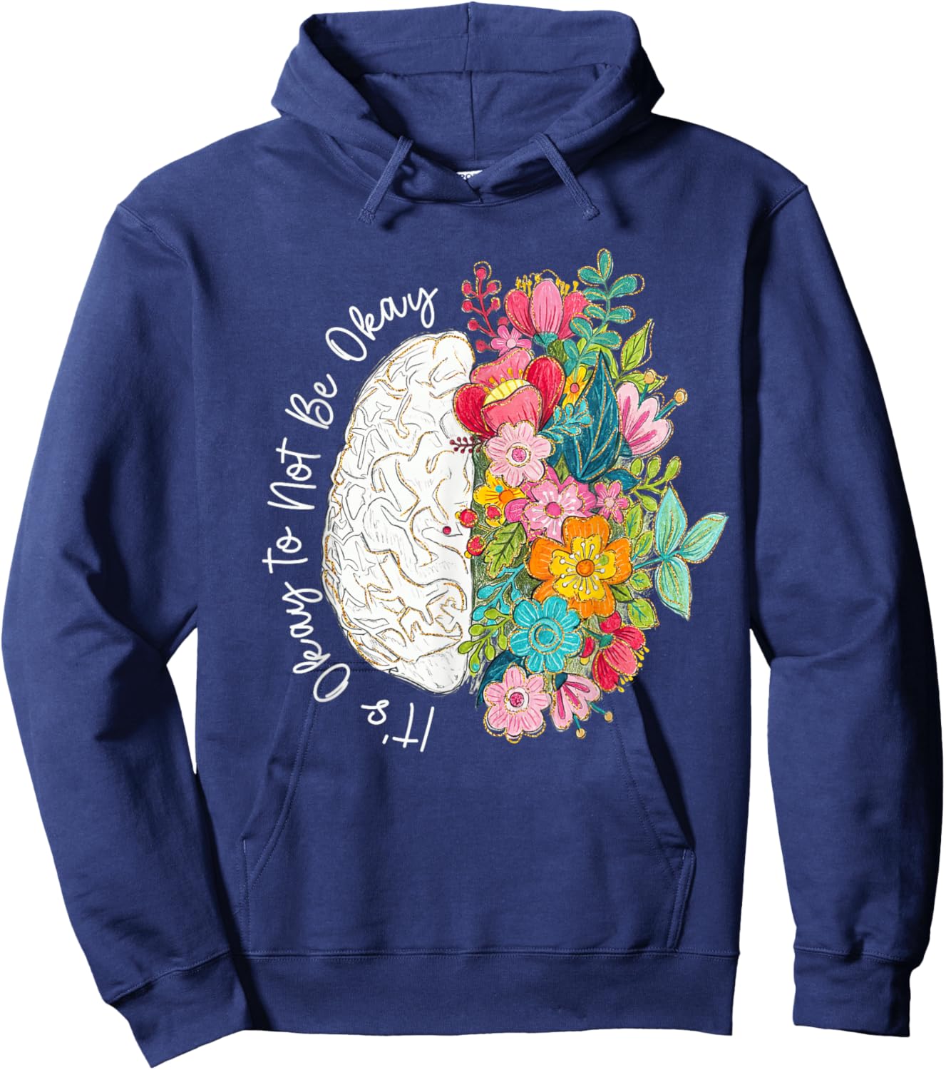 Its Okay to Not Be Okay Mental Health Awareness Floral Brain Hoodie - Hoodie | Navy