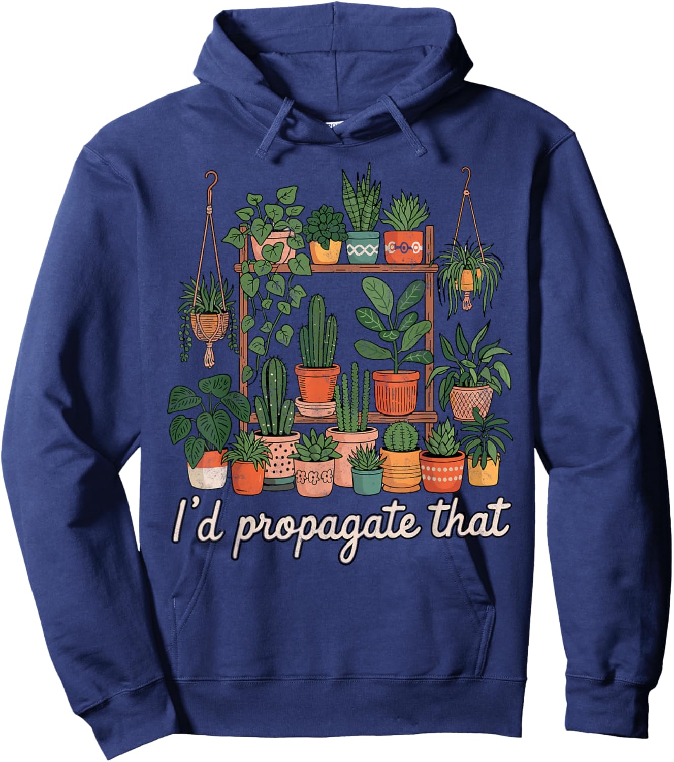 I'd Propagate That Plants Gardening Fan Planting Botanical Hoodie - Hoodie | Navy
