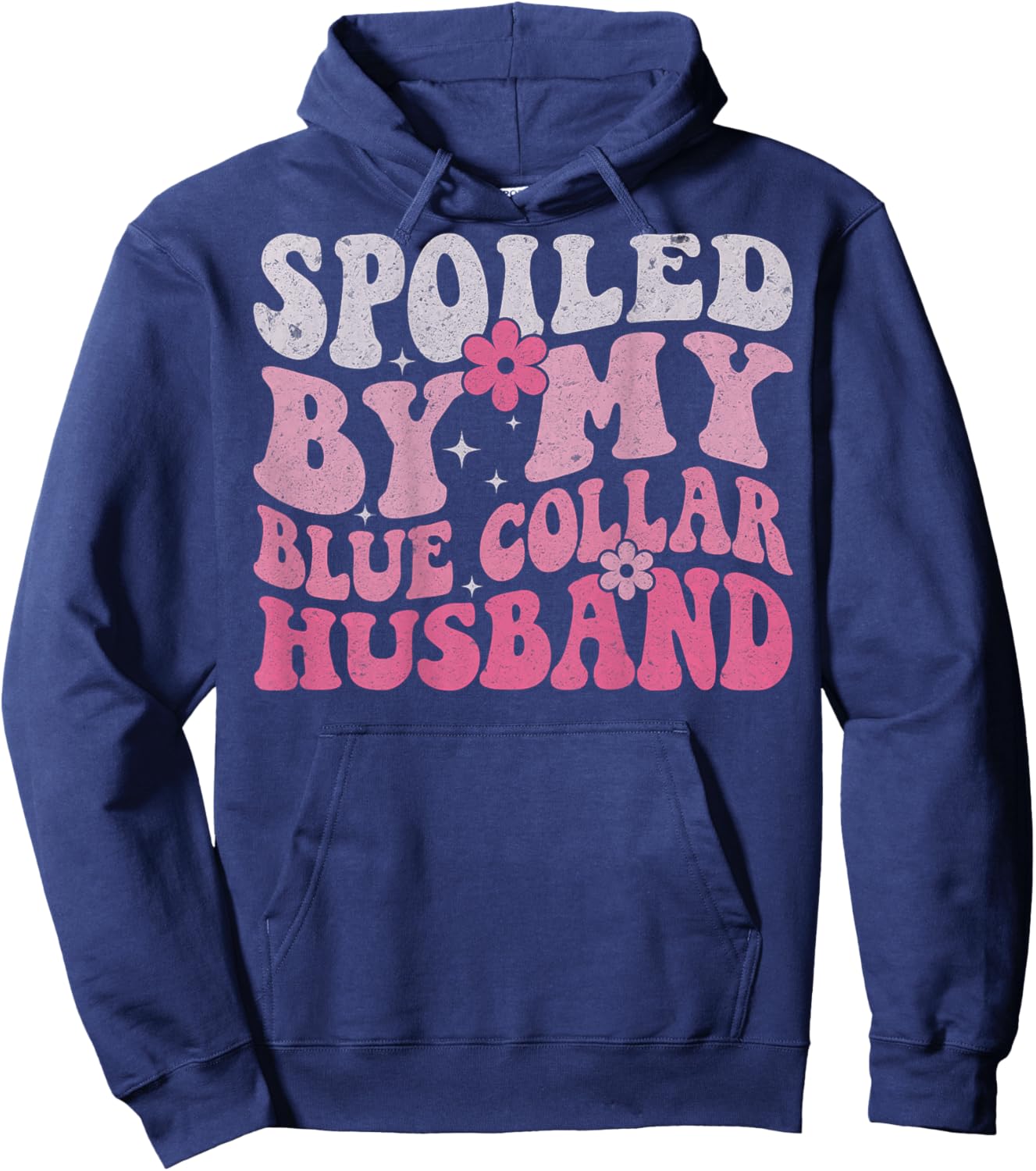 Spoiled by My Blue Collar Husband (On Back) Blue Collar Wife Hoodie - Hoodie | Navy