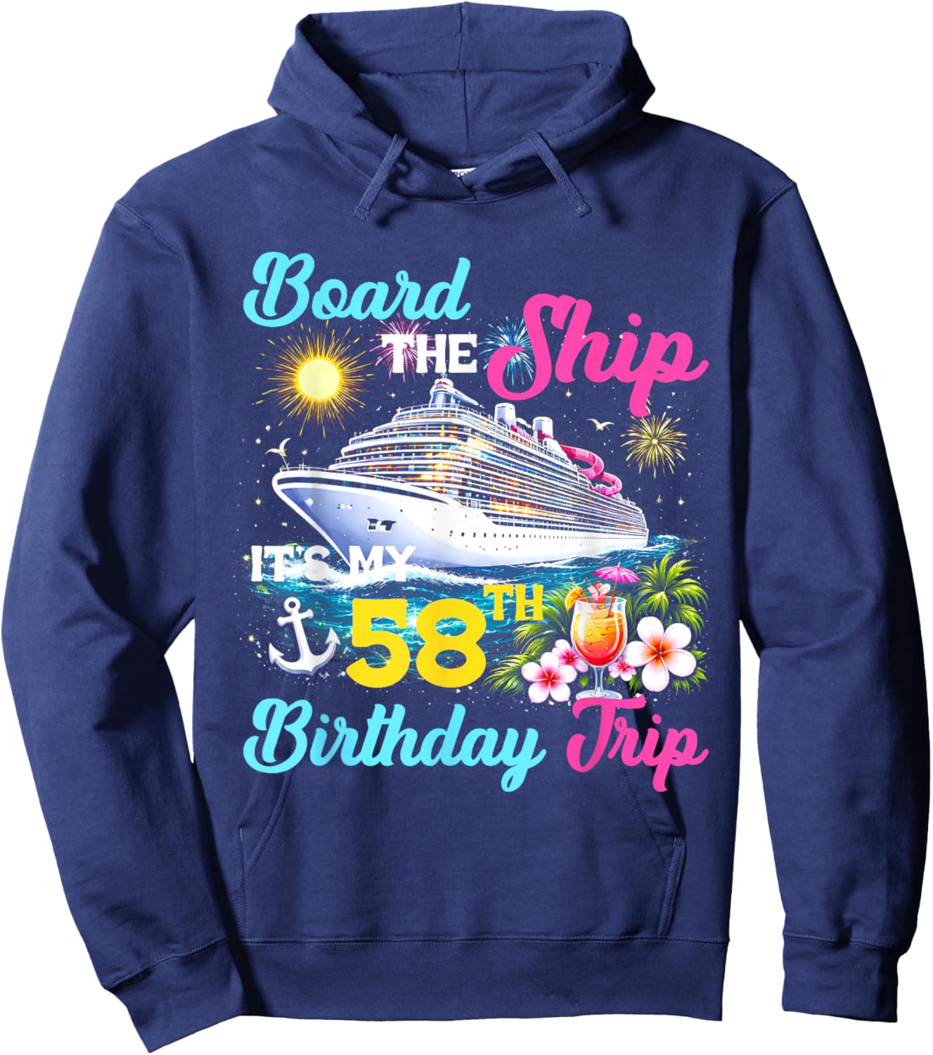 Board The Ship 58th Birthday Cruise 58 Years Old Vacation Hoodie - Hoodie | Navy