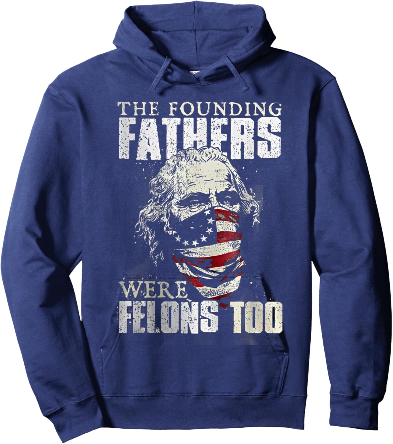 The Founding Fathers Were Felons Too Hoodie - Hoodie | Navy