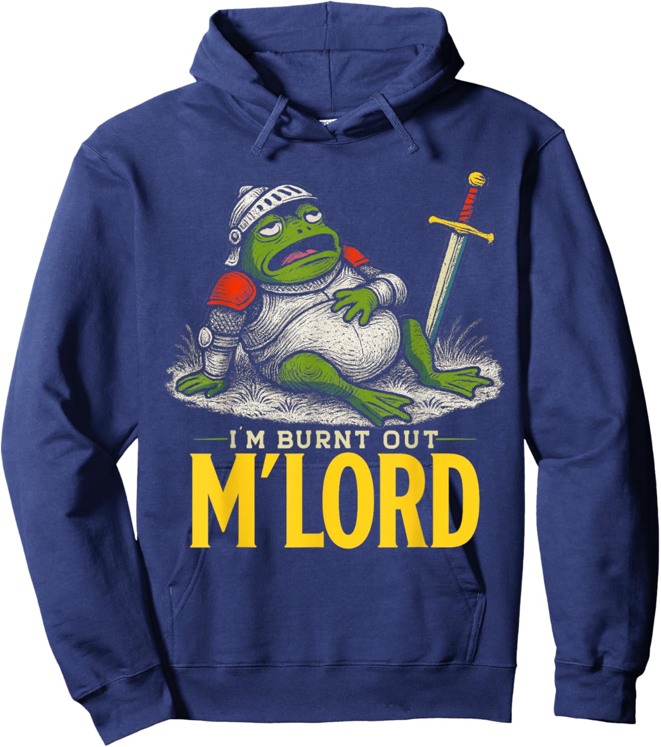 I'm Burnt Out M'Lord Medieval Frog Knight Hoodie - Hoodie | Navy