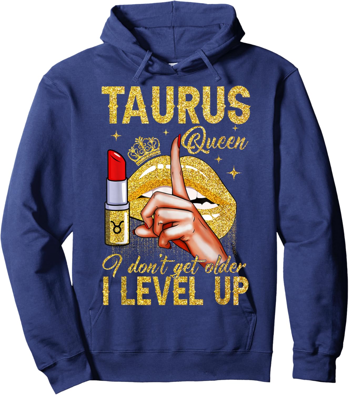 Taurus Queen I Level Up It's My Birthday Zodiac Sign Hoodie - Hoodie | Navy