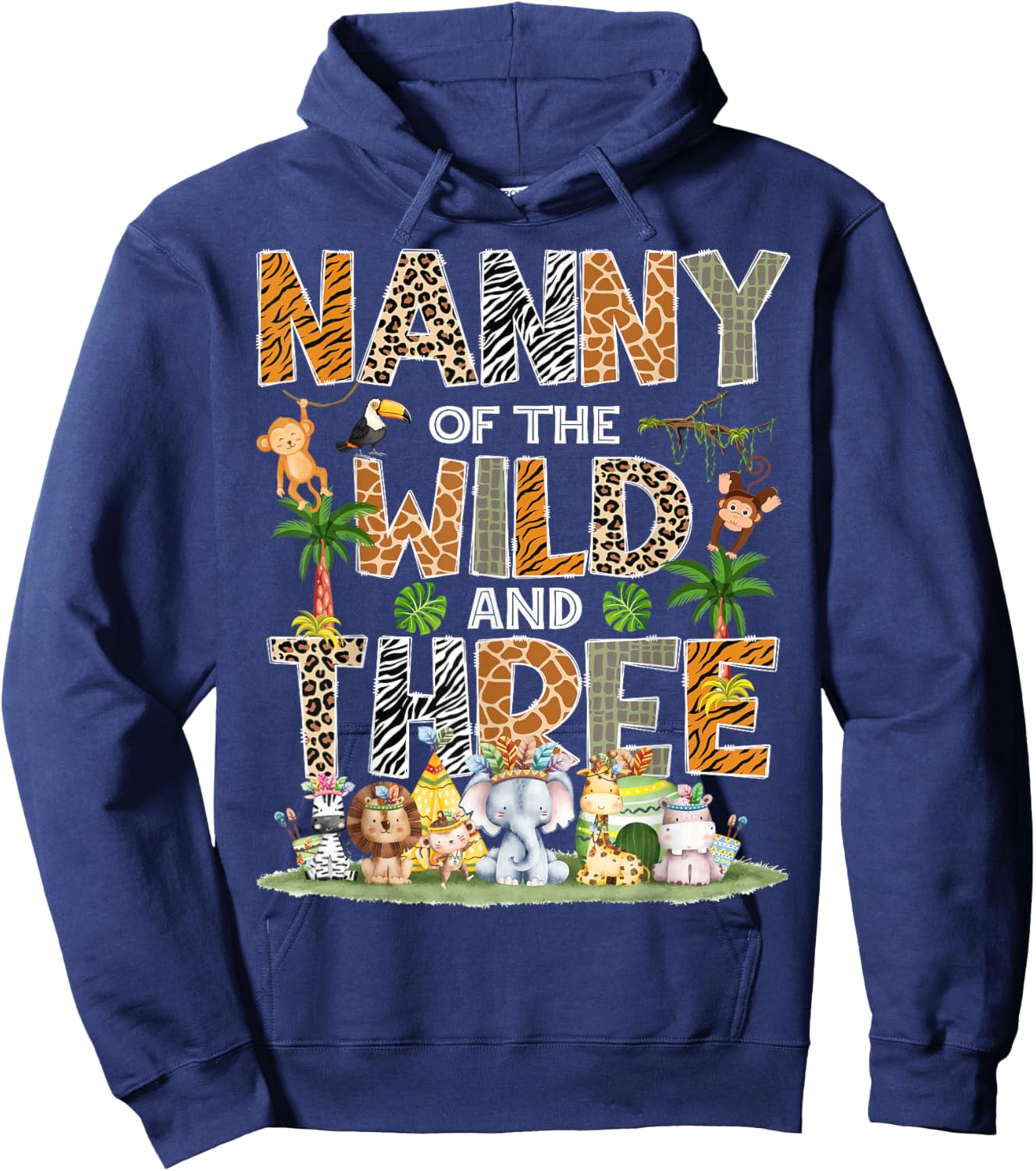 Nanny Of The Wild Three 3Rd Birthday Tribal Safari Jungle Hoodie - Hoodie | Navy