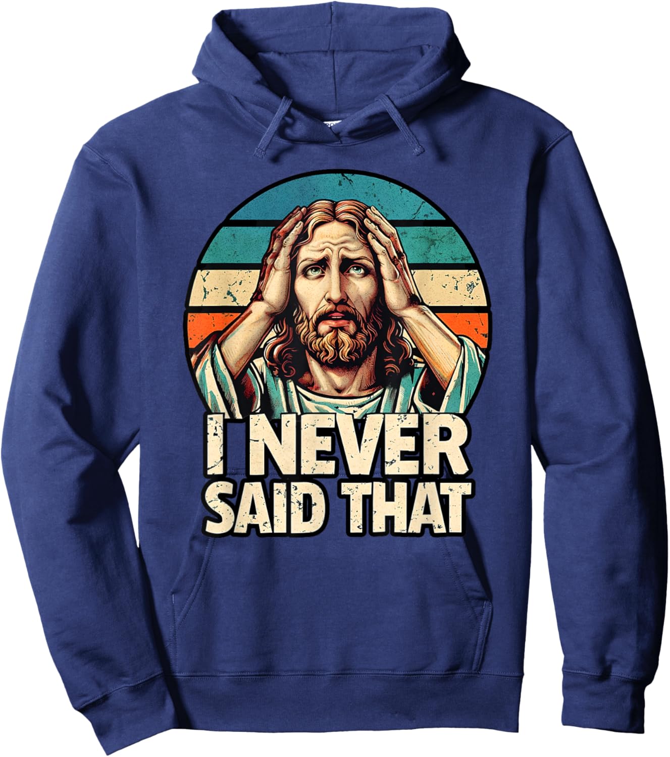 I Never Said That Jesus Meme Funny Christian God Religious Hoodie - Hoodie | Navy