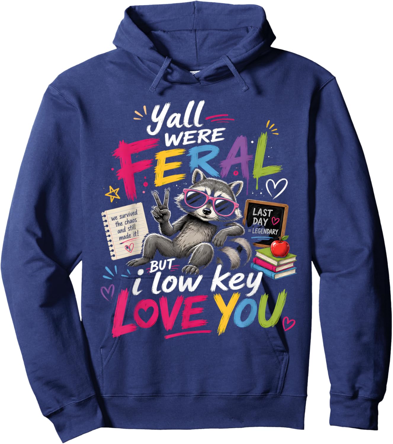 Y'all were Feral But i Low Key Love You Hoodie - Hoodie | Navy