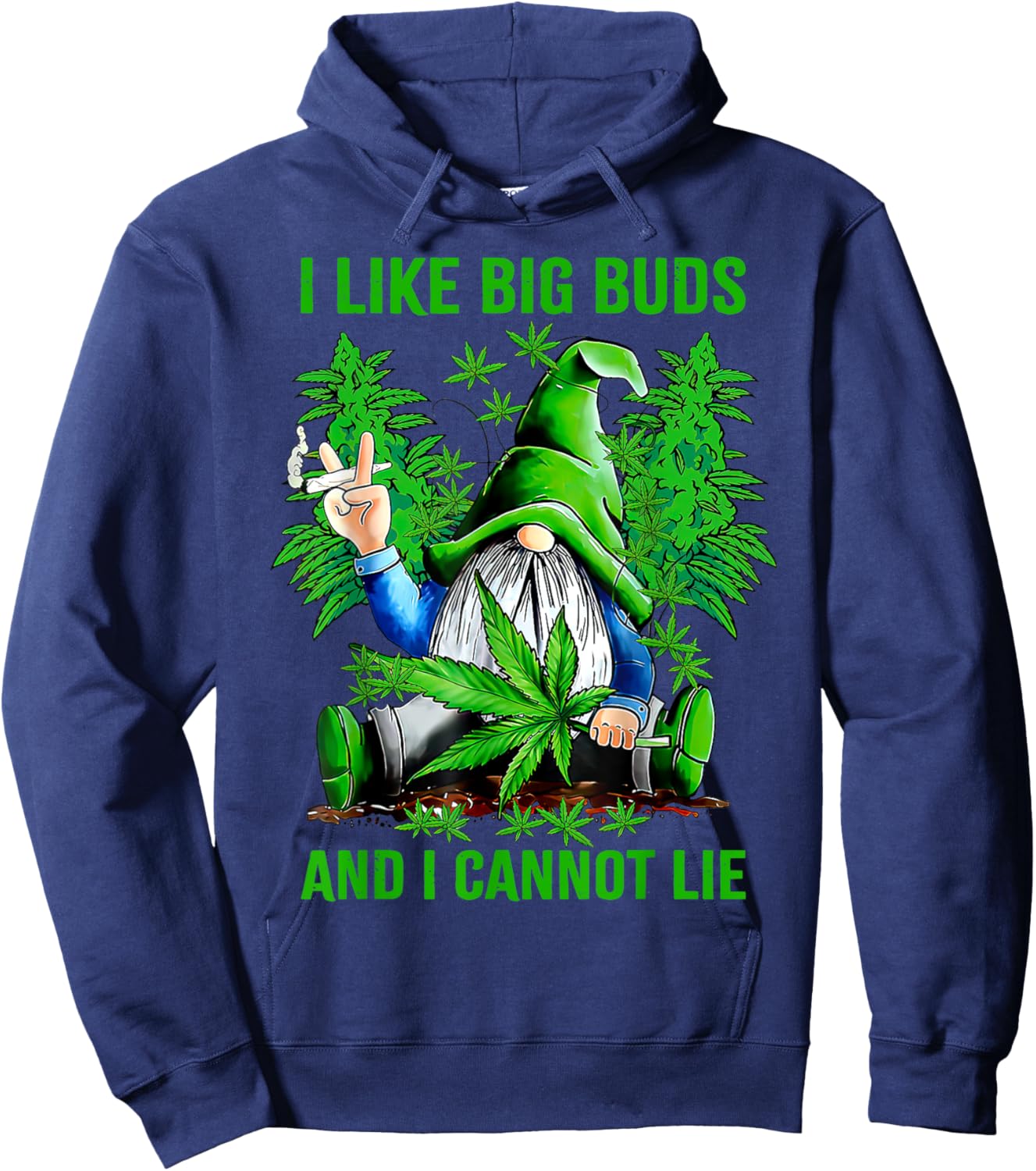 Cute Gnome I Like Big Buds And I Cannot Lie Weed 420 Stoner Hoodie - Hoodie | Navy