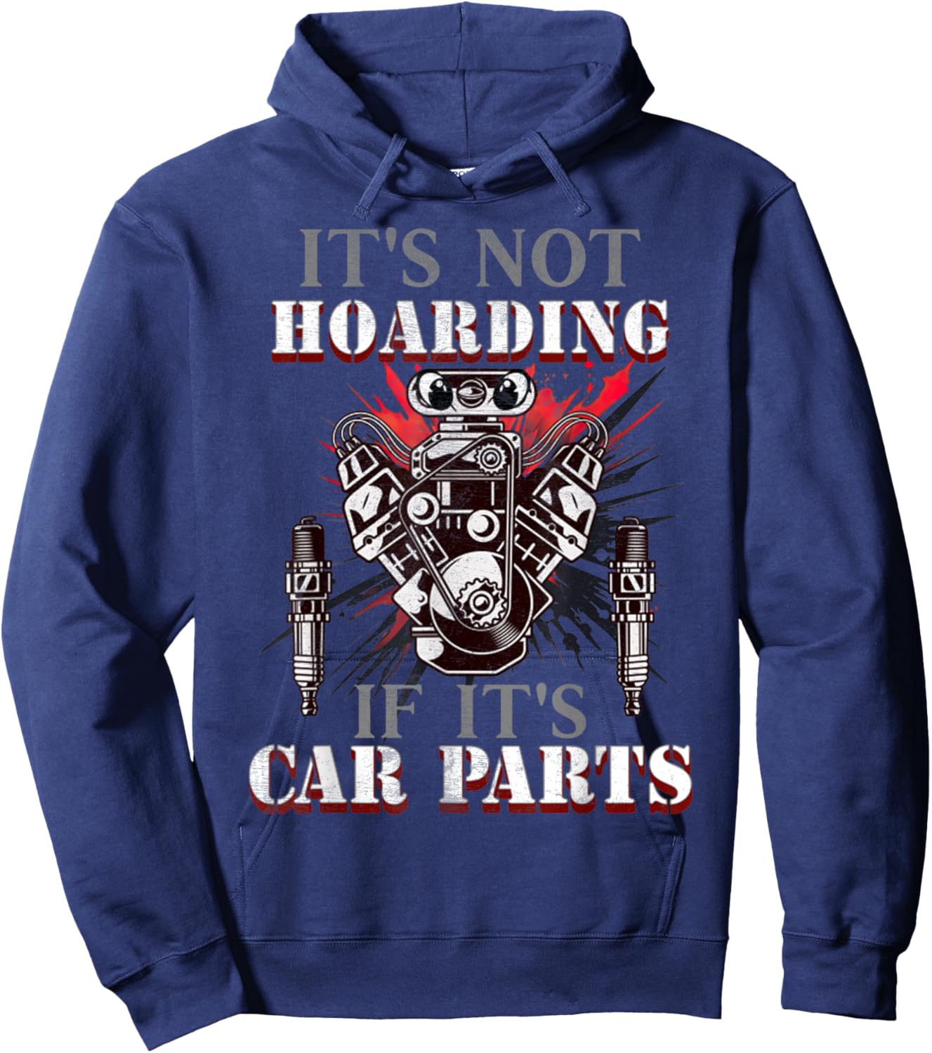 Funny Quote It's Not Hoarding If It's Car Parts Car Racing Hoodie - Hoodie | Navy