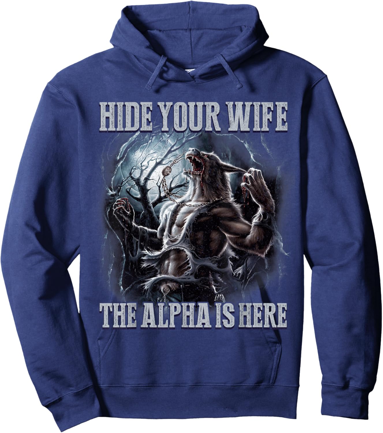Funny Hide Your Wife The Alpha Is Here Wolf Meme Hoodie - Hoodie | Navy