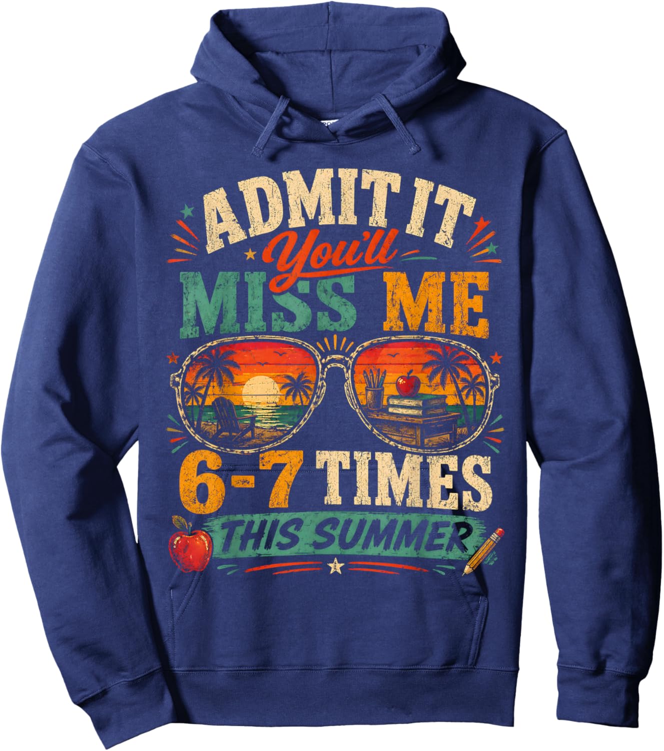 Admit It You'll Miss Me 6-7 Times This Summer Last Day 67 Hoodie - Hoodie | Navy