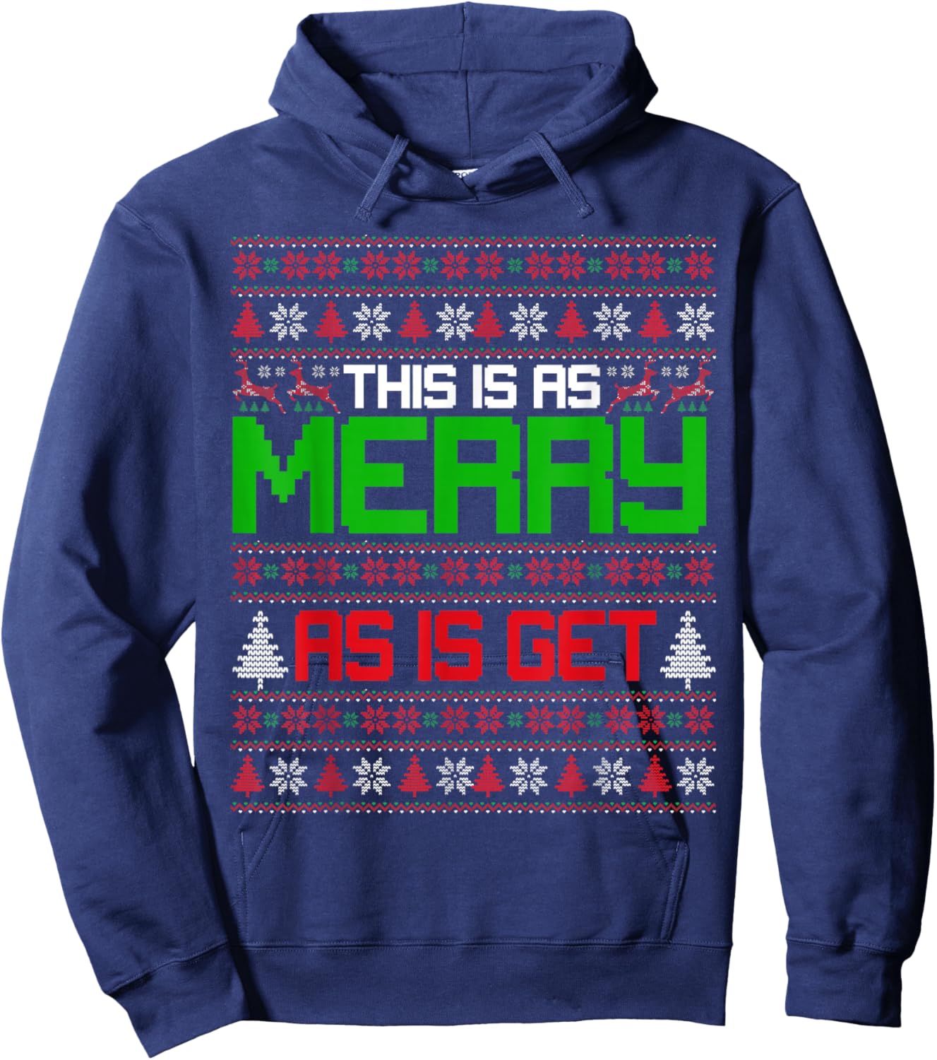 This is as merry as I get christmas ugly sweater sarcastic Hoodie - Hoodie | Navy