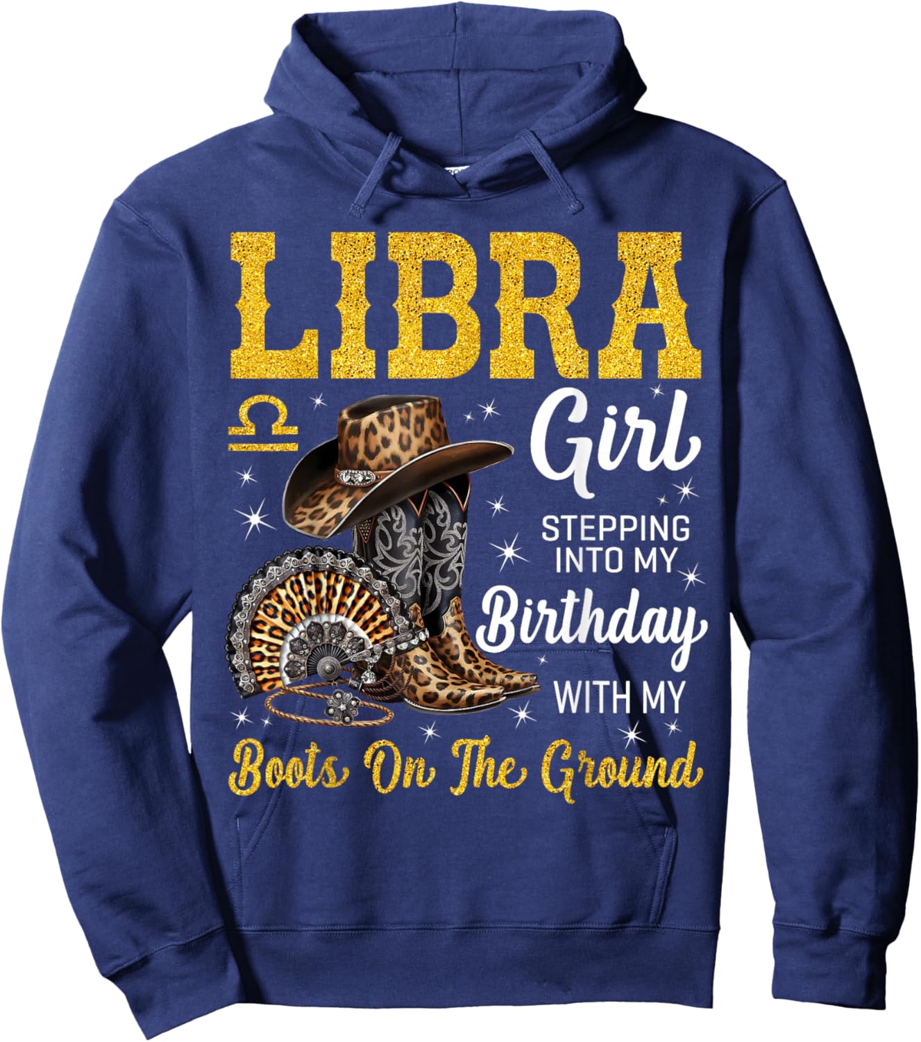 Libra Girl Stepping Into My Birthday with My Boots On Ground Hoodie - Hoodie | Navy